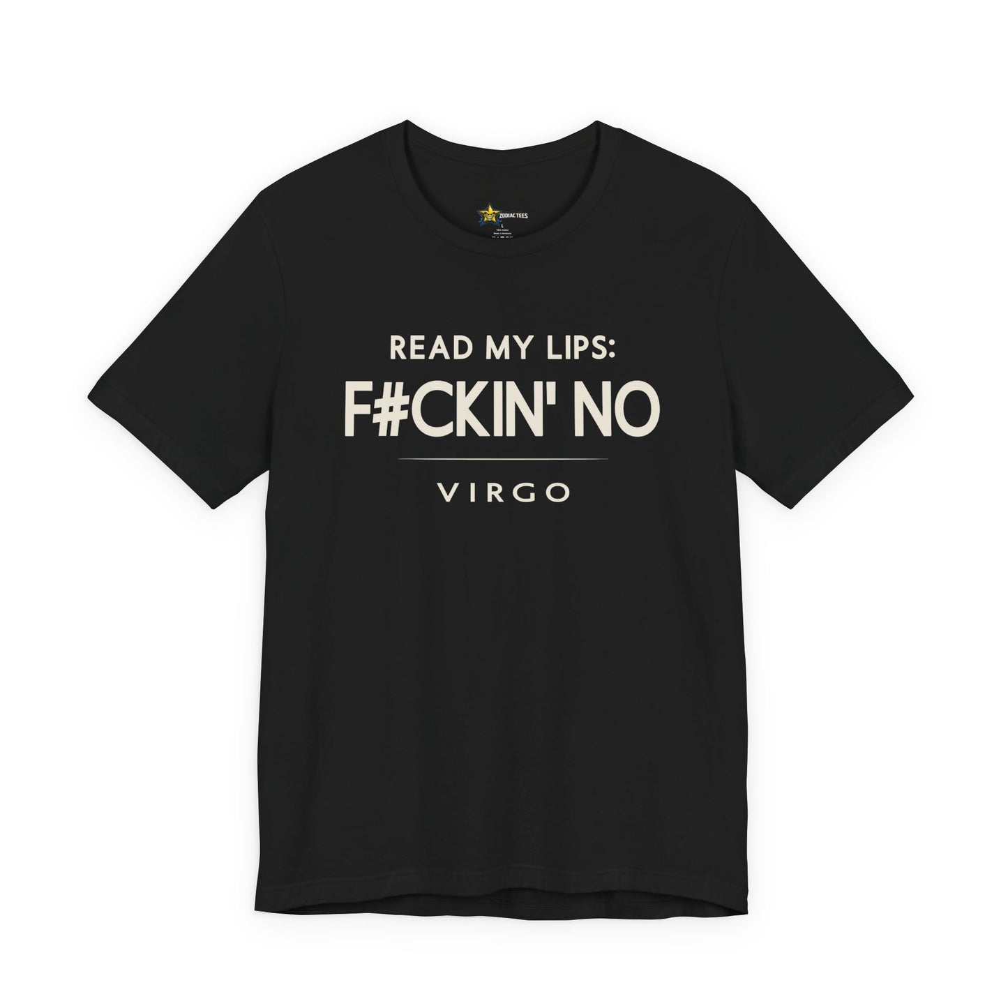 Virgo astrology t-shirt with Read My Lips F#ckin’ No typography on black background.