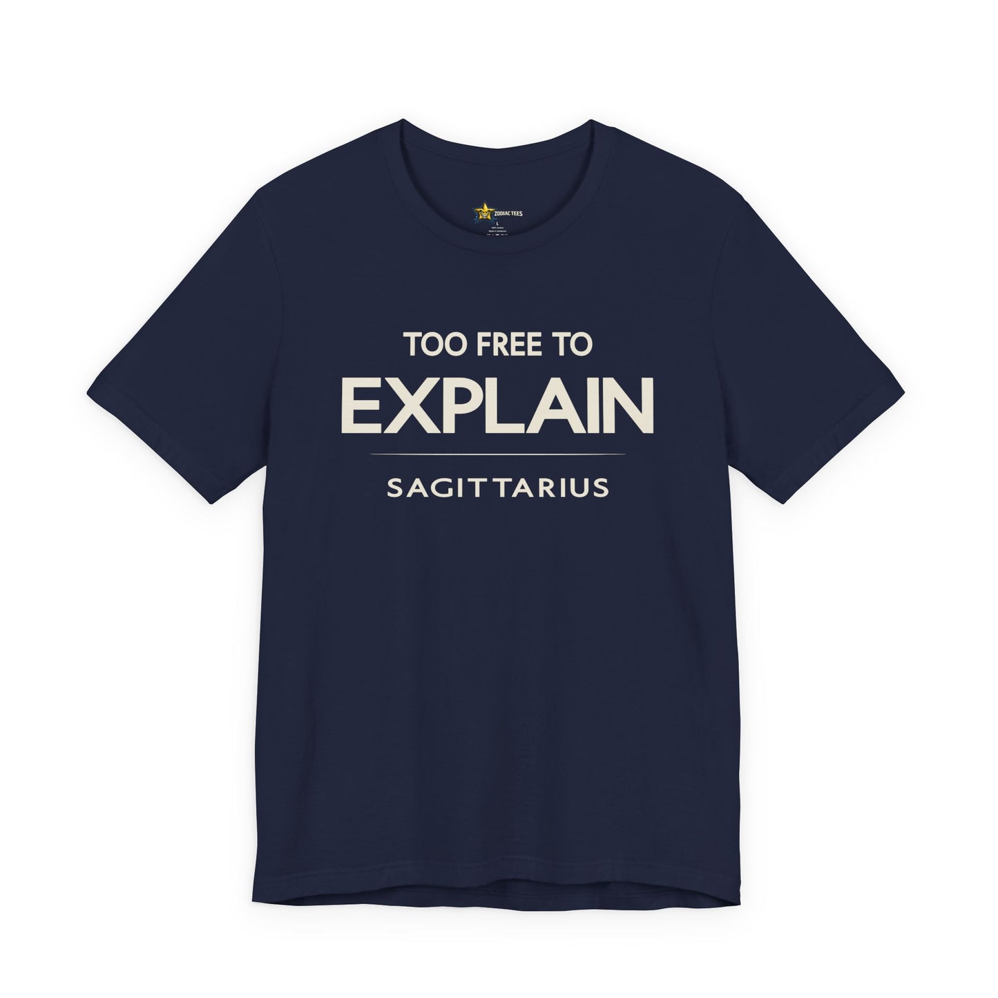 Sagittarius Too Free to Explain T-Shirt