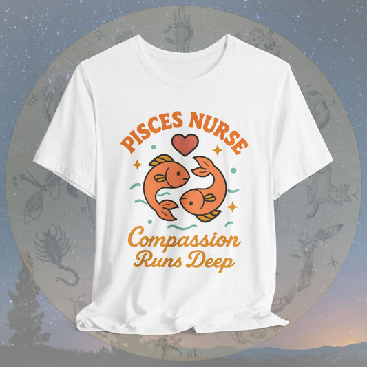 Compassion Runs Deep Pisces Nurse T-Shirt