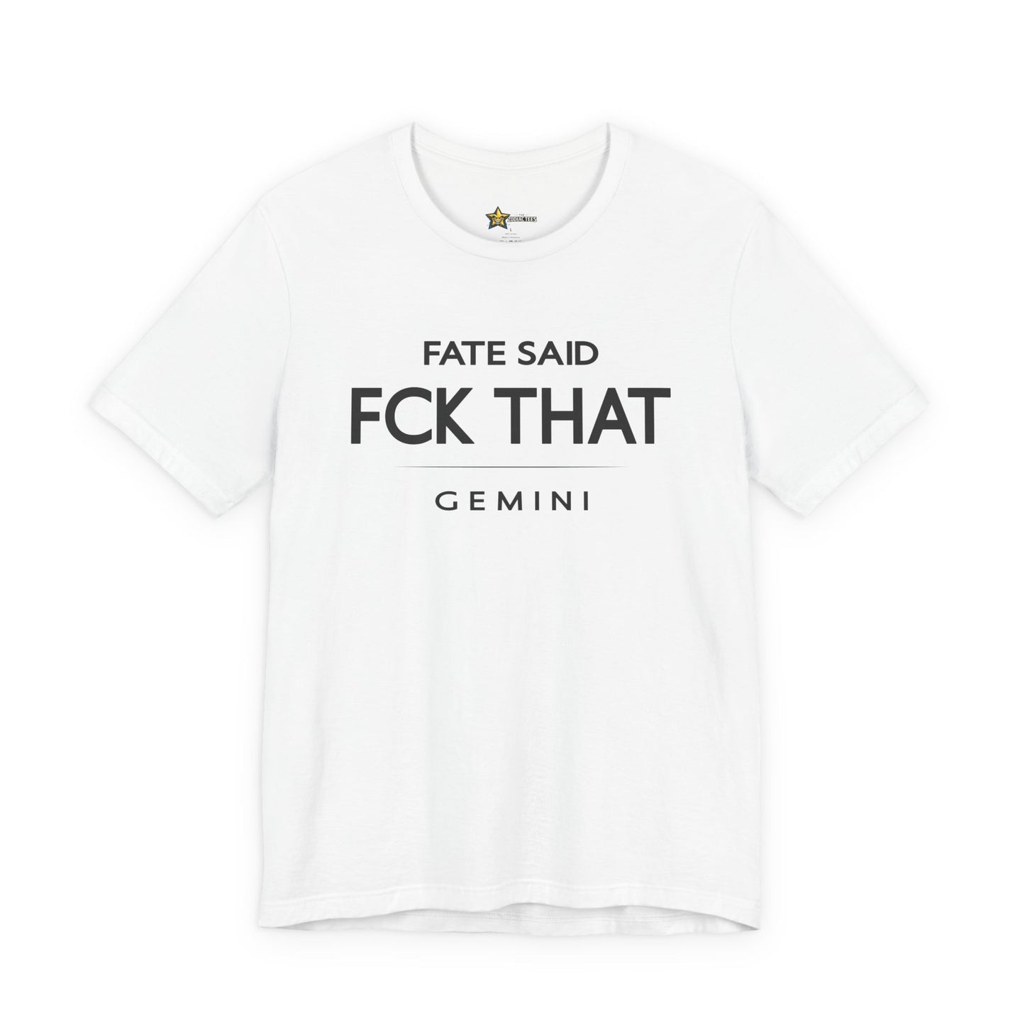 Gemini Fate Said FCK That T-Shirt