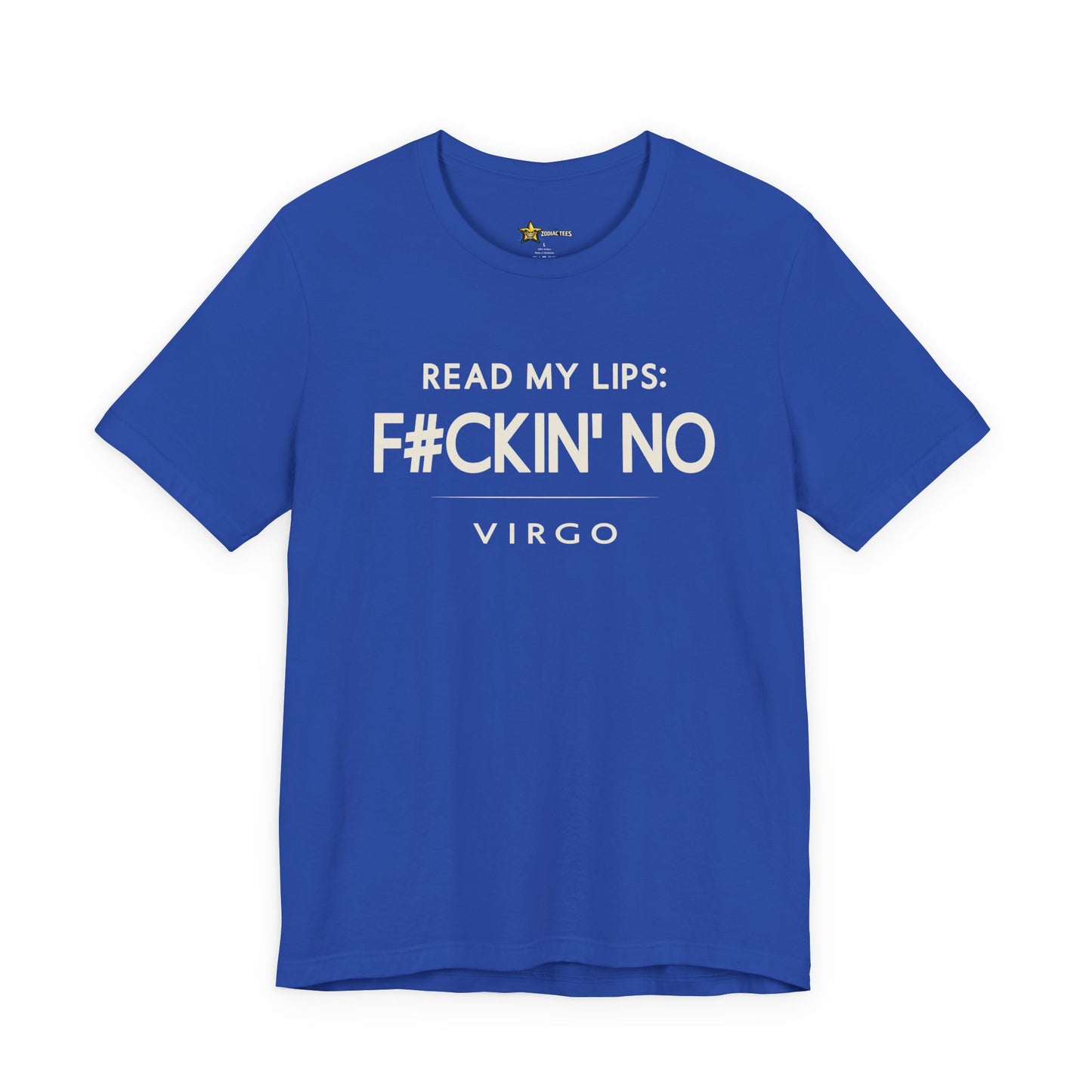 Virgo Sharp Attitude T-Shirt – Read My Lips F#ckin’ No Statement Tee