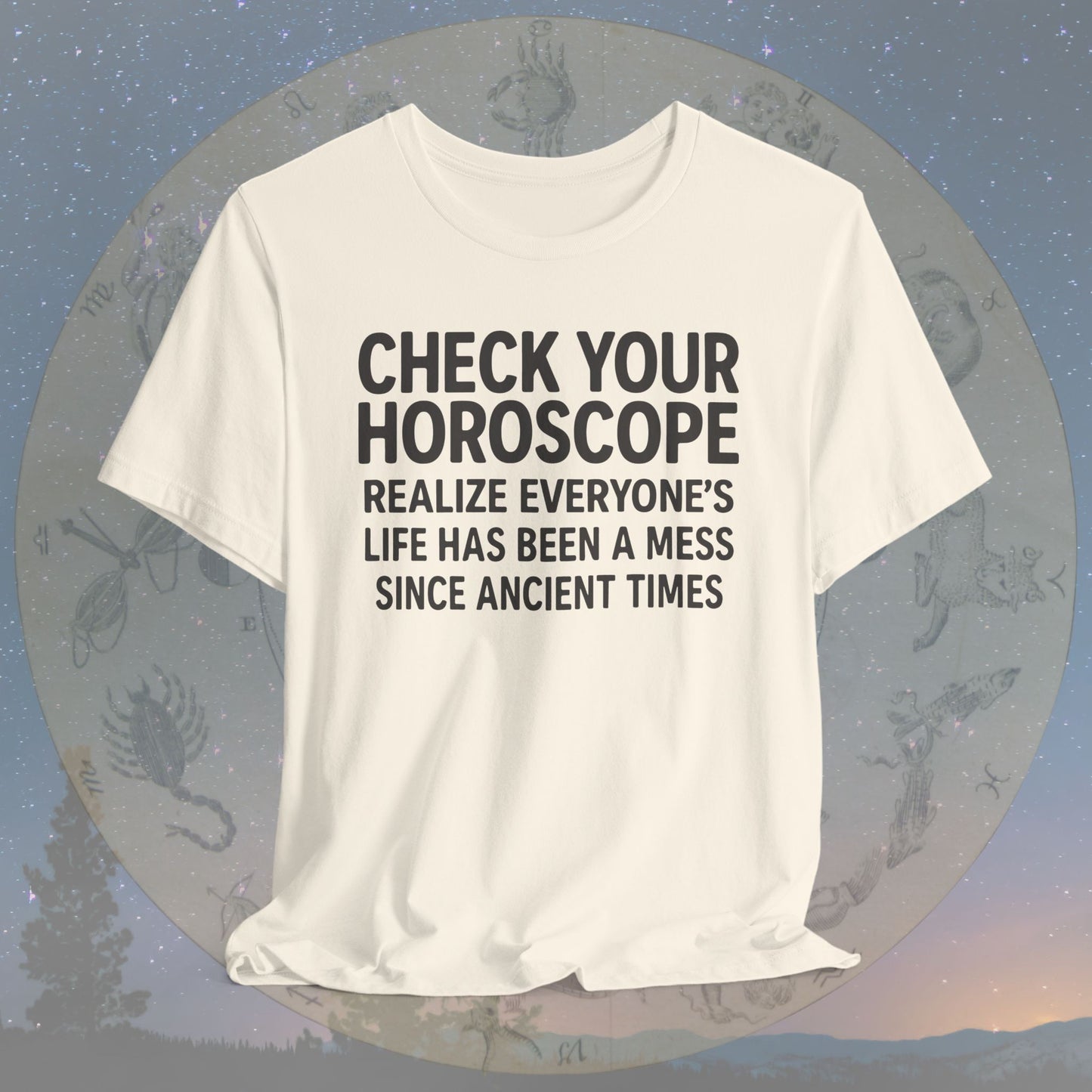 Horoscope Check Ancient Mess T-Shirt