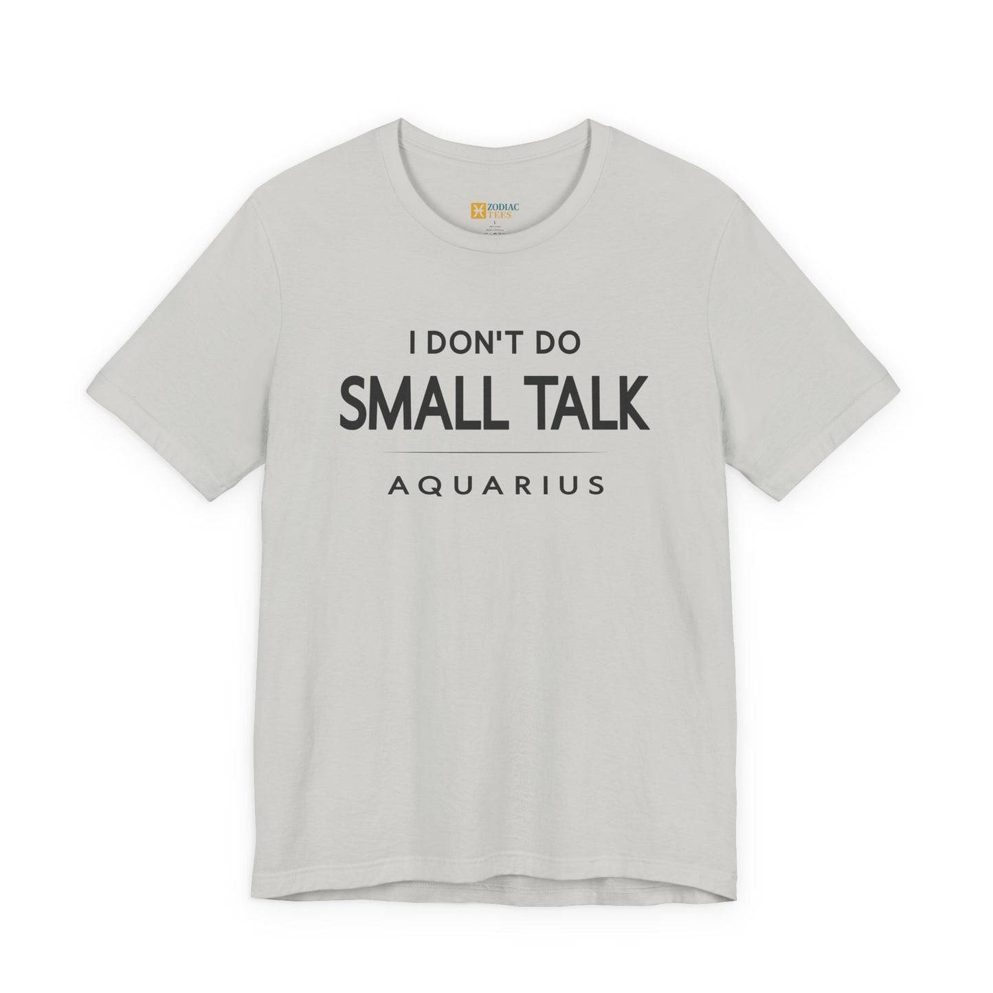 Aquarius I Don’t Do Small Talk T-Shirt – Direct Zodiac Attitude Tee