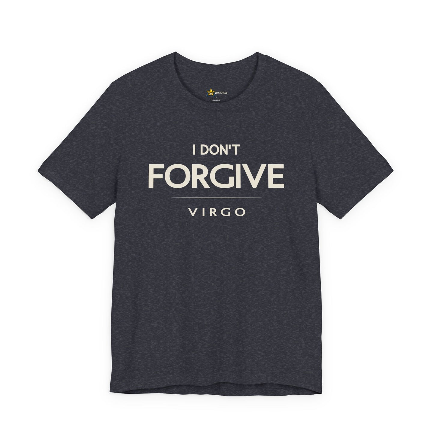 Virgo Minimal Attitude T-Shirt – I Don’t Forgive No-Nonsense Tee