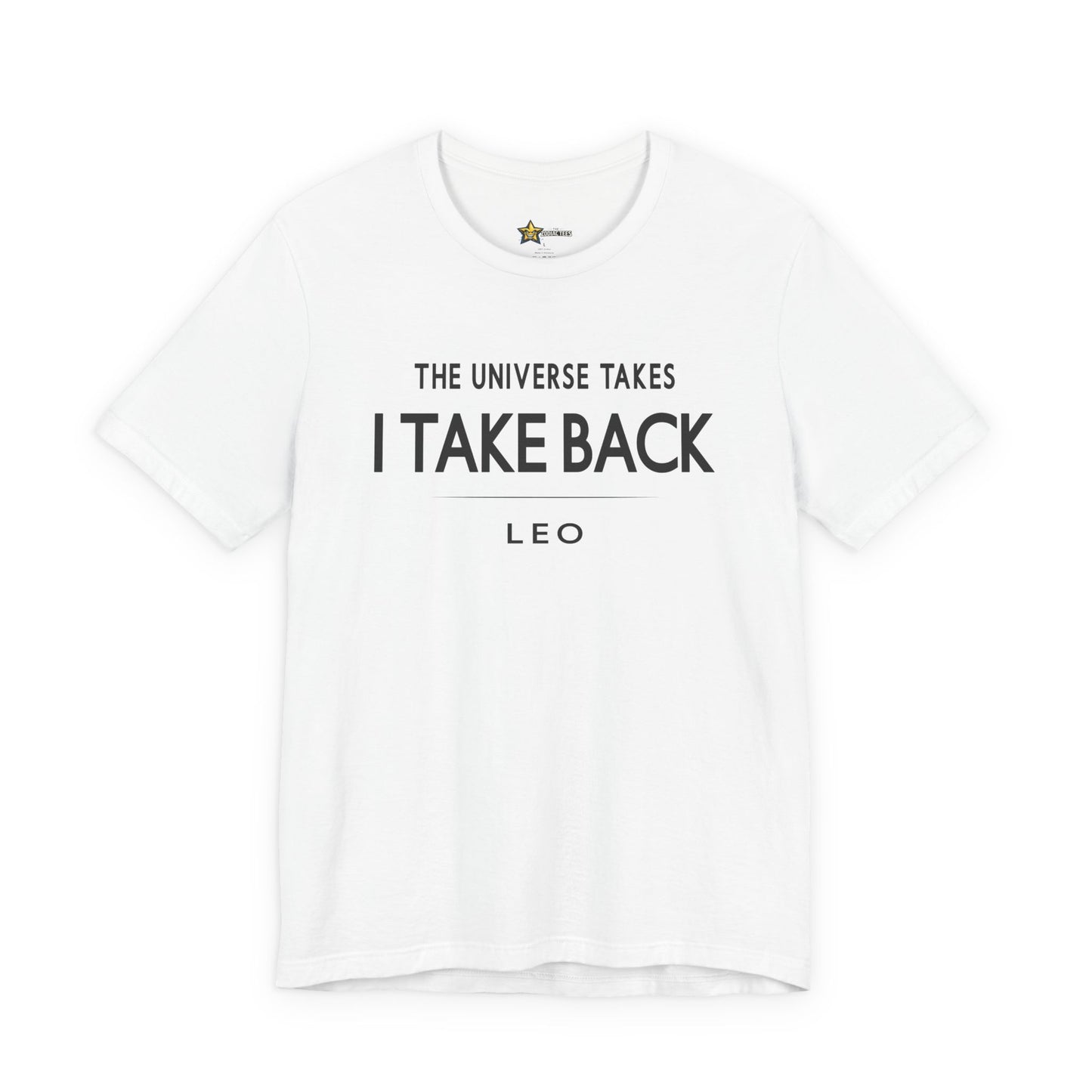 Leo Clean No-Nonsense Zodiac T-Shirt – I Take Back Energy Tee