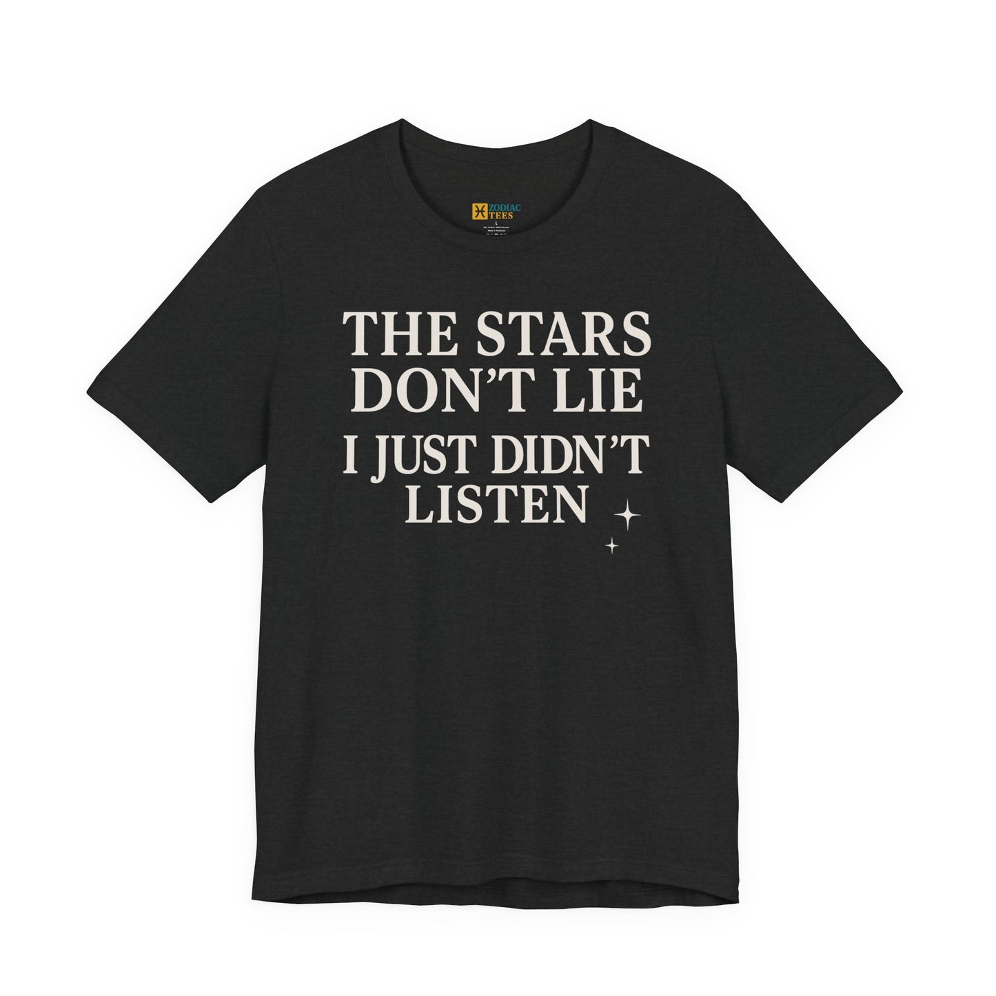Funny Astrology T-Shirt – The Stars Don’t Lie Horoscope Tee