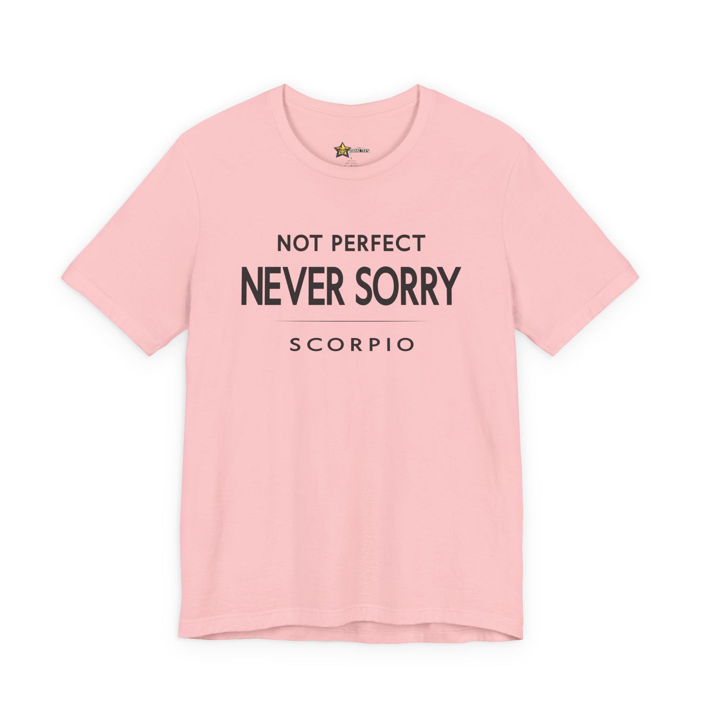 Scorpio No-Nonsense Zodiac T-Shirt – Never Sorry Attitude Tee