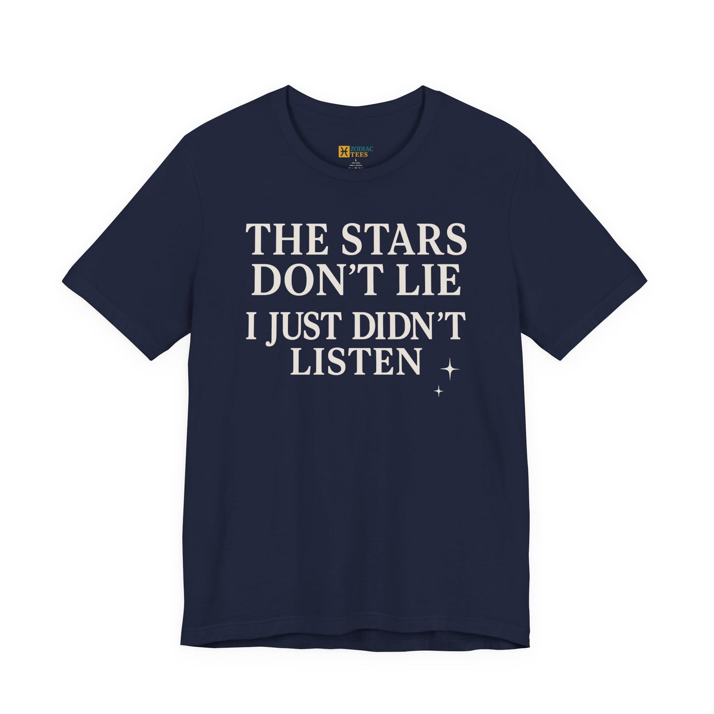 Funny Astrology T-Shirt – The Stars Don’t Lie Horoscope Tee
