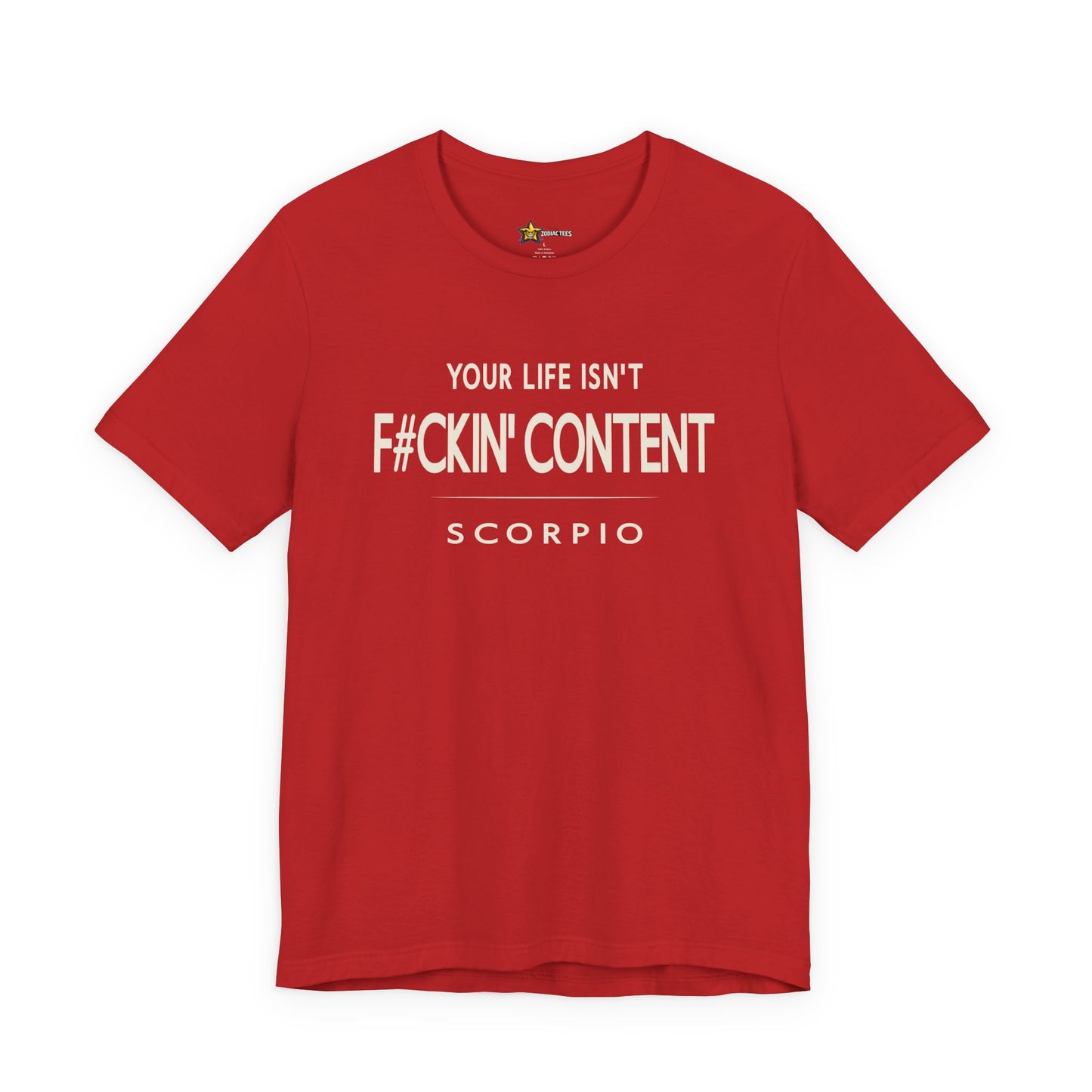 Scorpio Unbothered Energy T-Shirt – Your Life Isn’t F#ckin’ Content Statement Tee