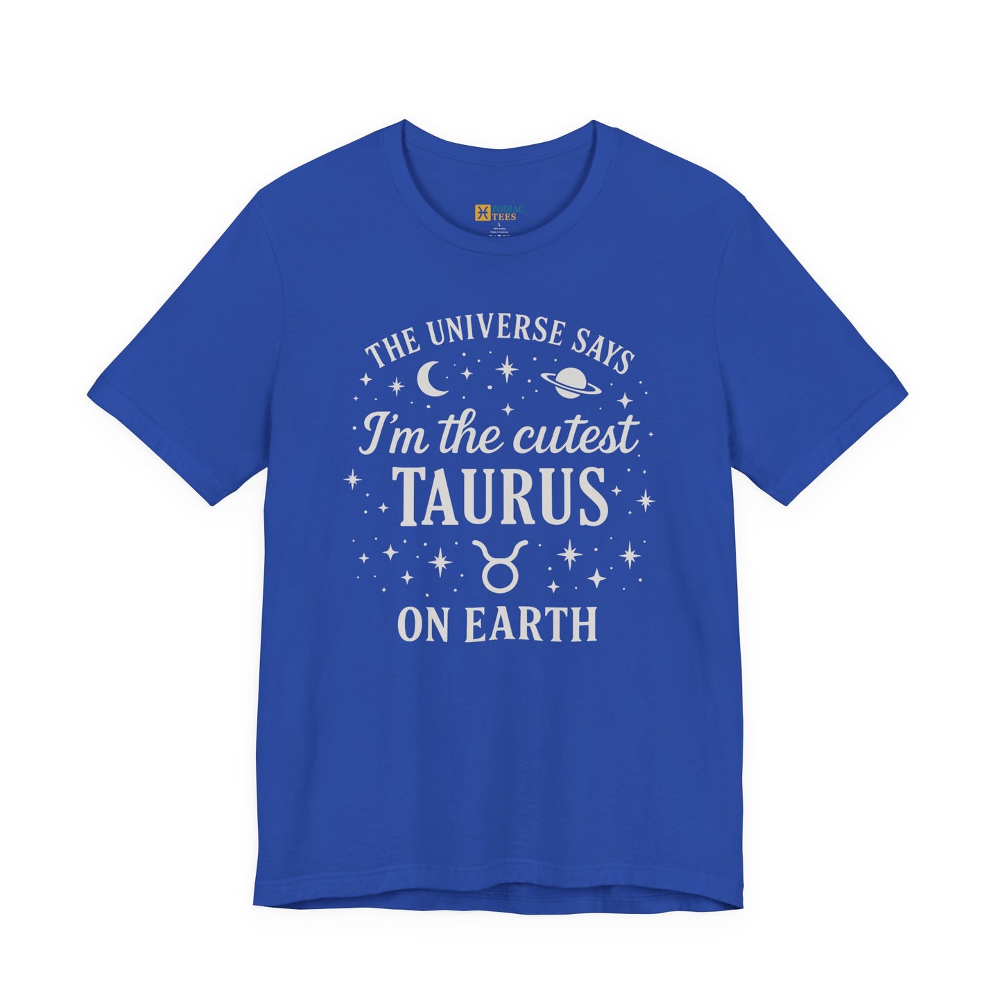 Cutest Taurus on Earth T-Shirt – Funny Zodiac Astrology Gift Tee