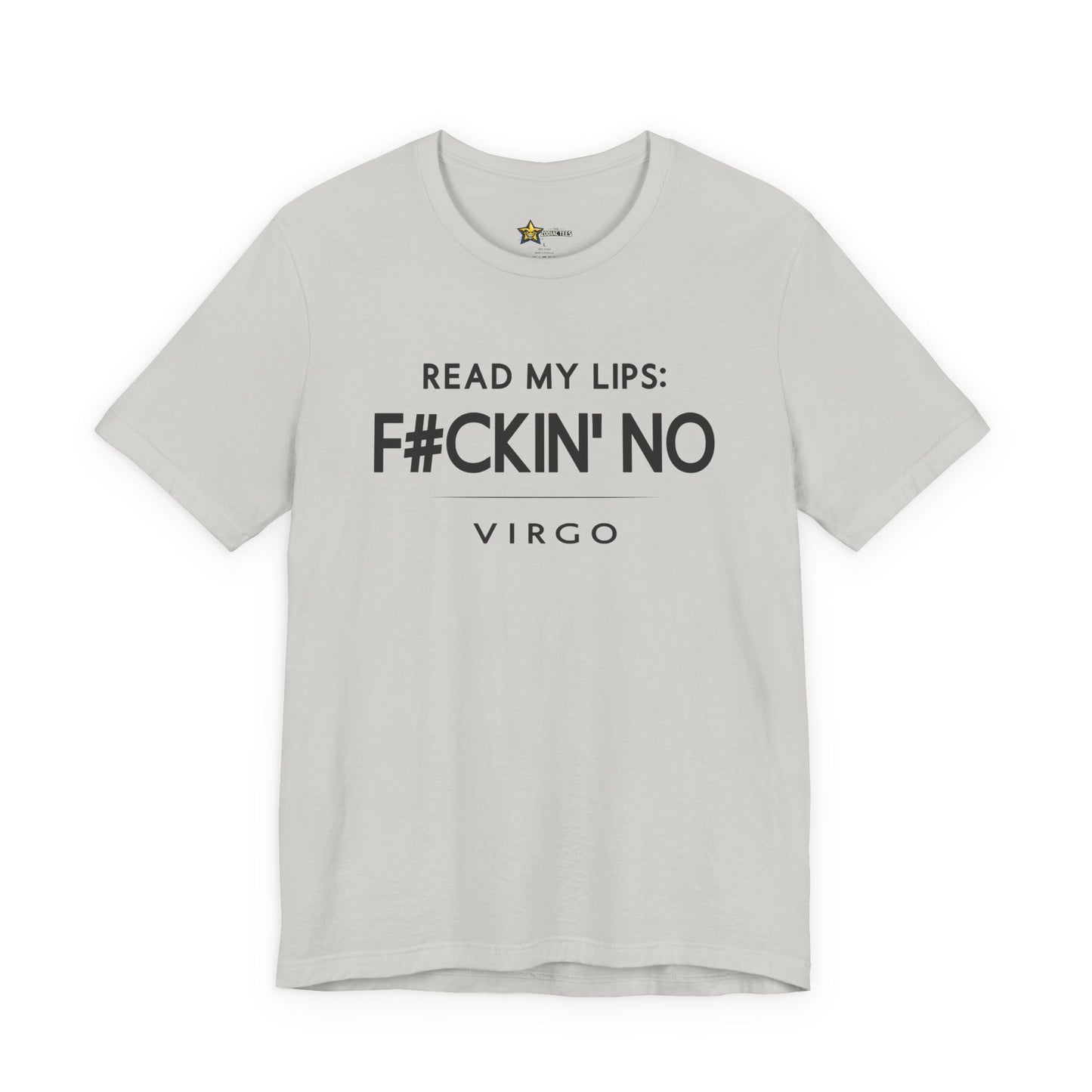 Virgo Sharp Attitude T-Shirt – Read My Lips F#ckin’ No Statement Tee