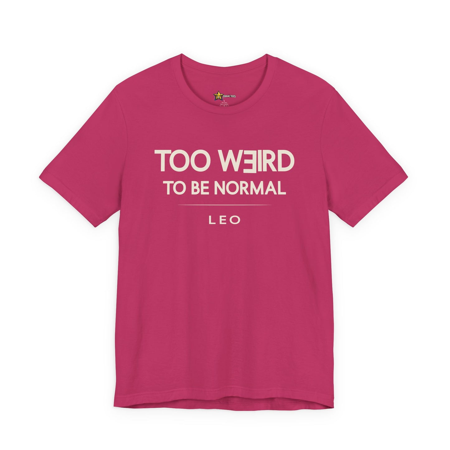 Leo Too Weird to Be Normal T-Shirt
