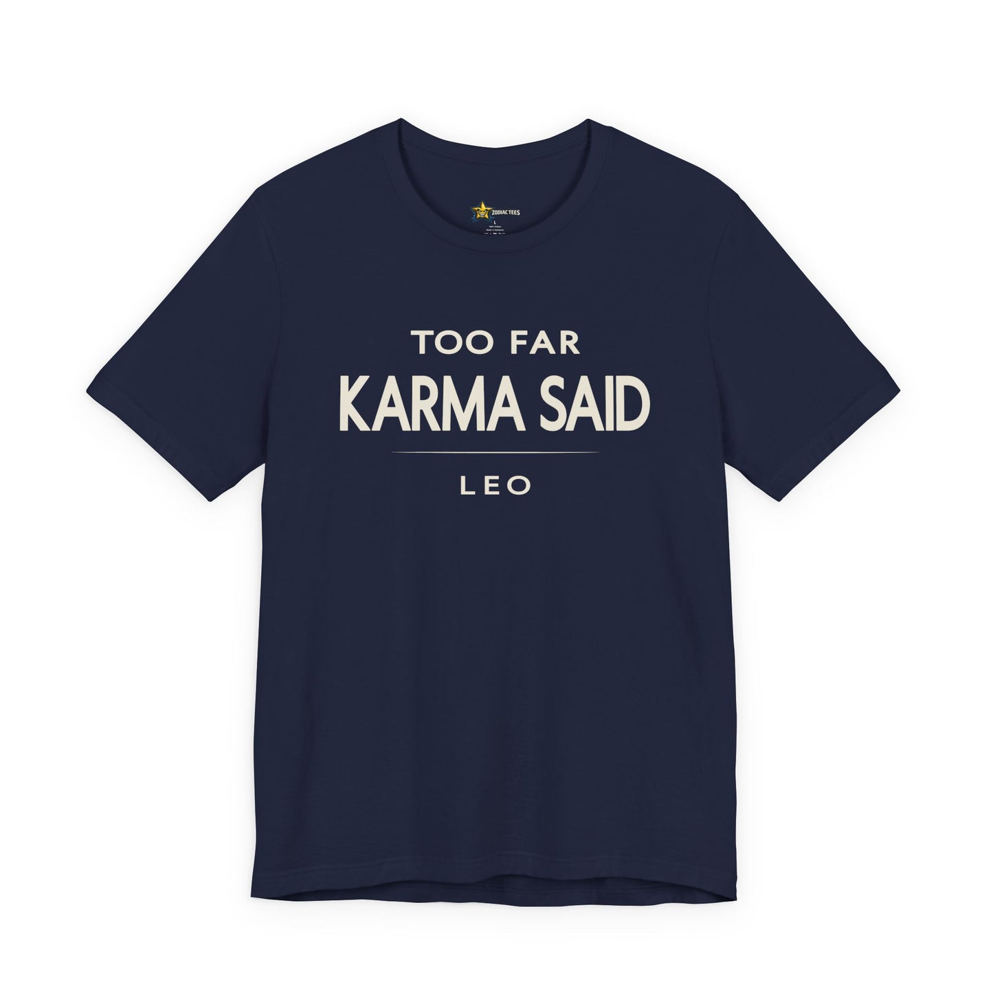 Leo Too Far Karma Said T-Shirt