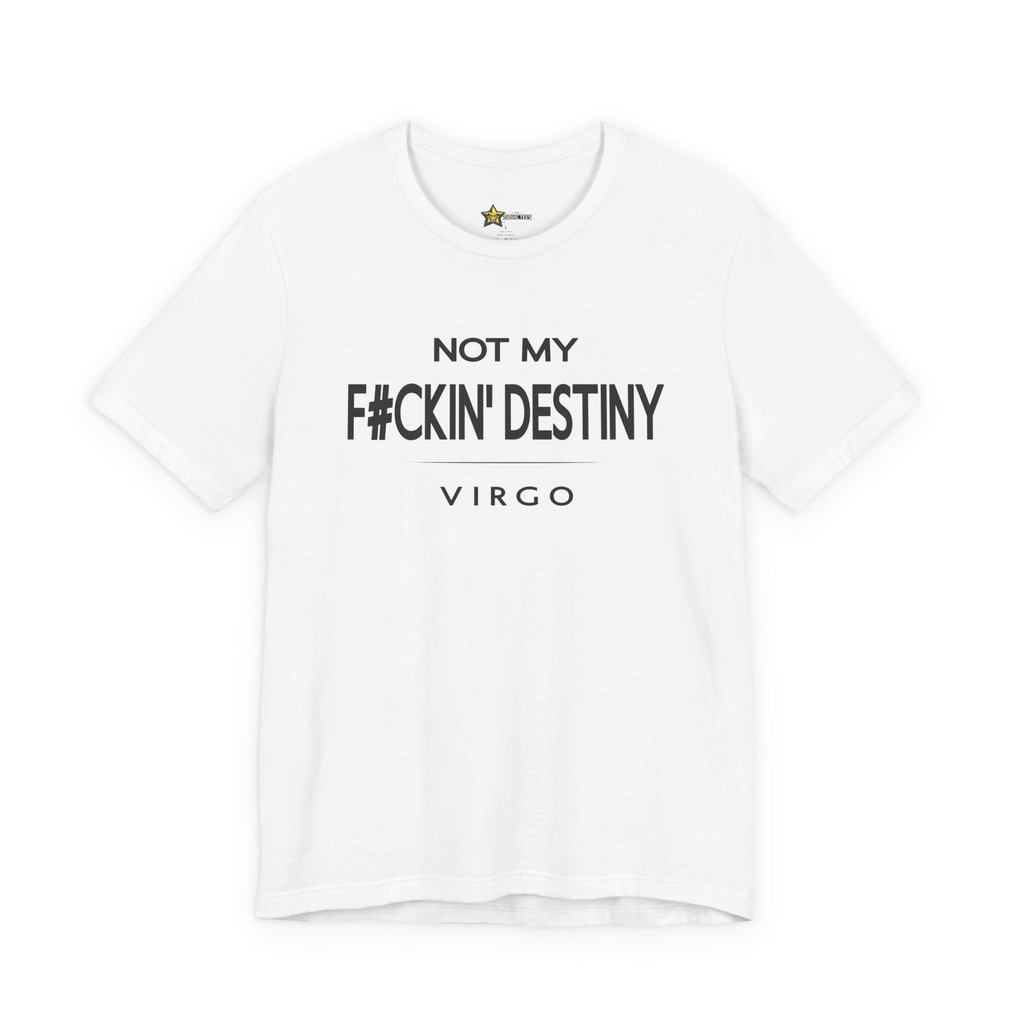 Virgo F#CKIN' Destiny T-Shirt