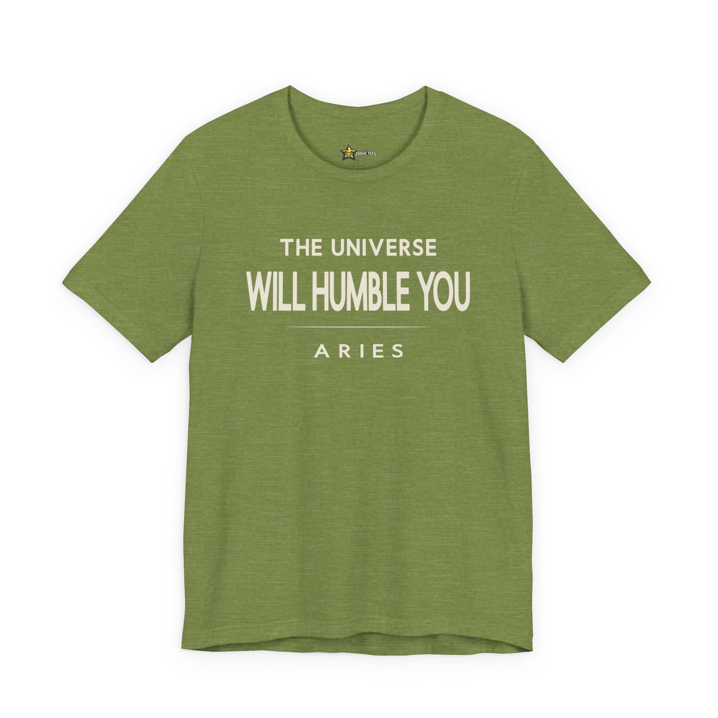 Aries Bold Statement T-Shirt – The Universe Will Humble You Tee