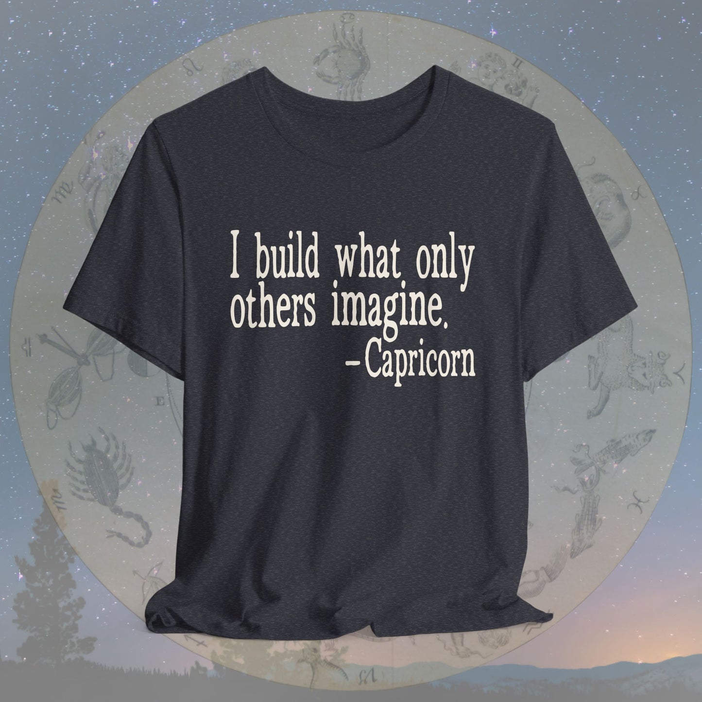 Capricorn Builder’s Vision T-Shirt