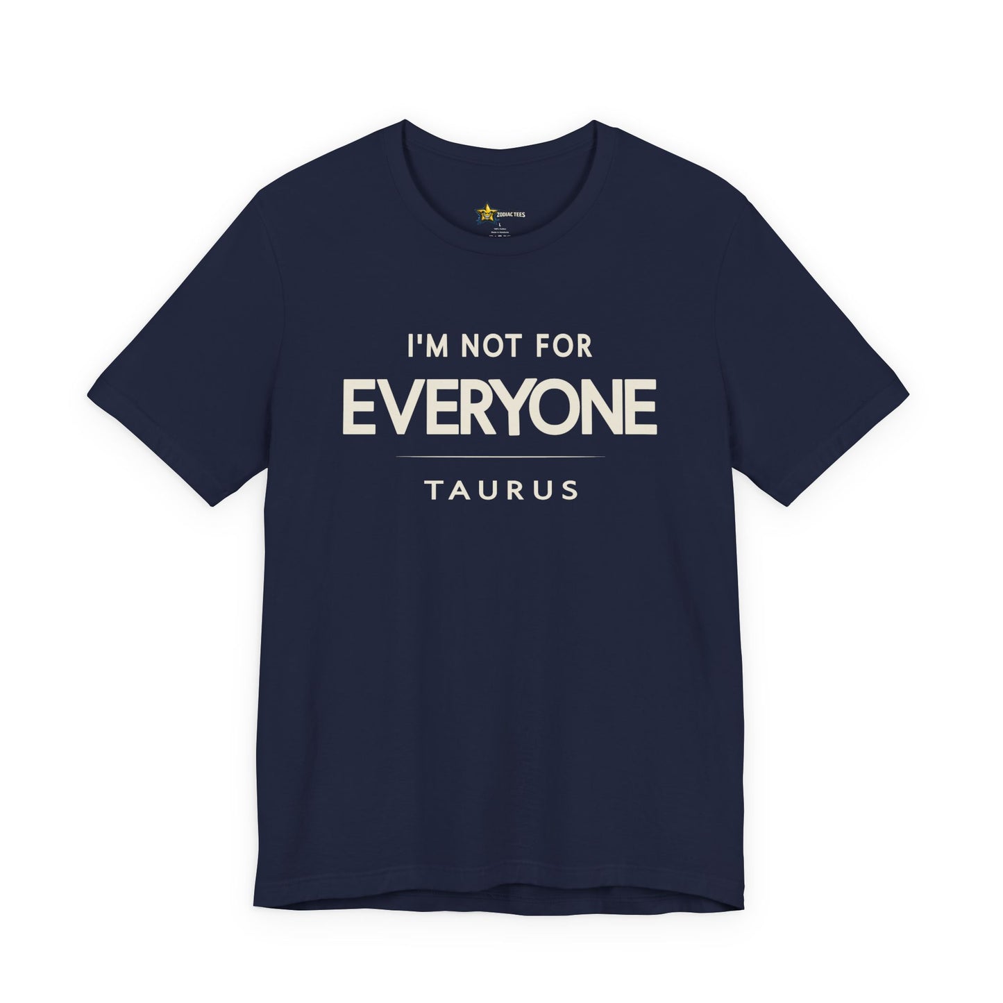 Taurus Selective Zodiac T-Shirt – Not for Everyone Tee