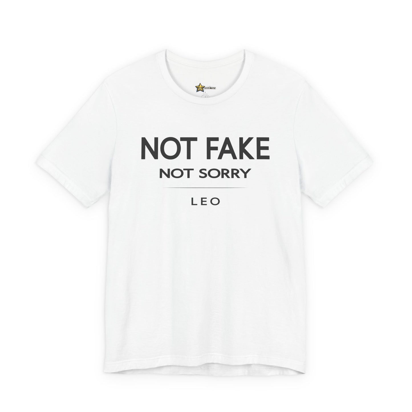 Leo Not Fake Not Sorry T-Shirt