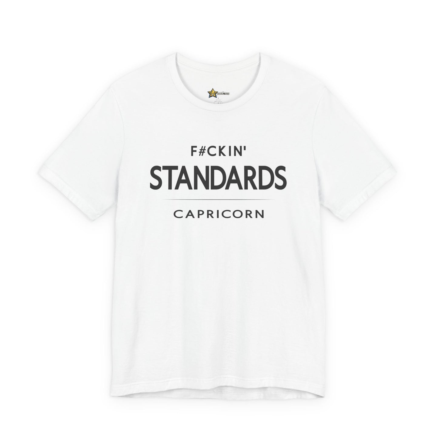 Capricorn F#CKIN’ Standards T-Shirt