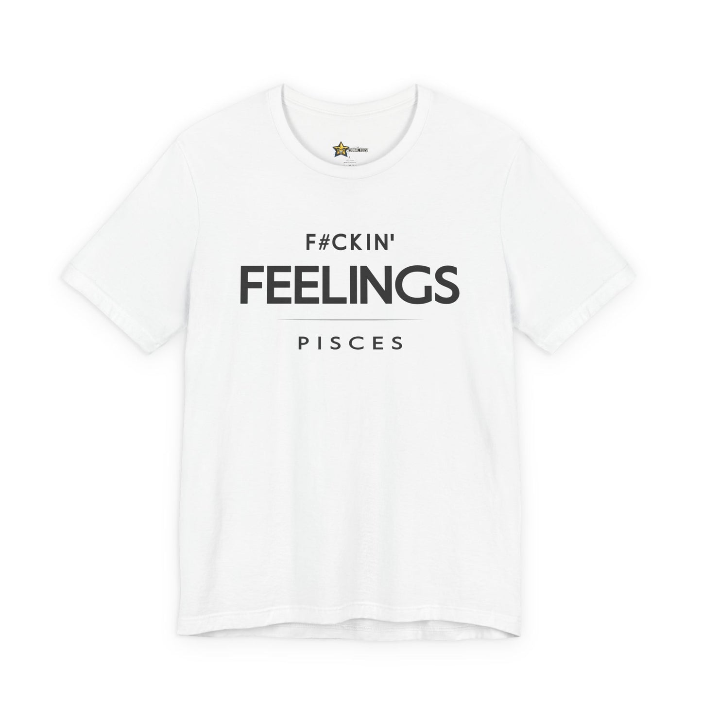 Pisces F#CKIN’ Feelings T-Shirt