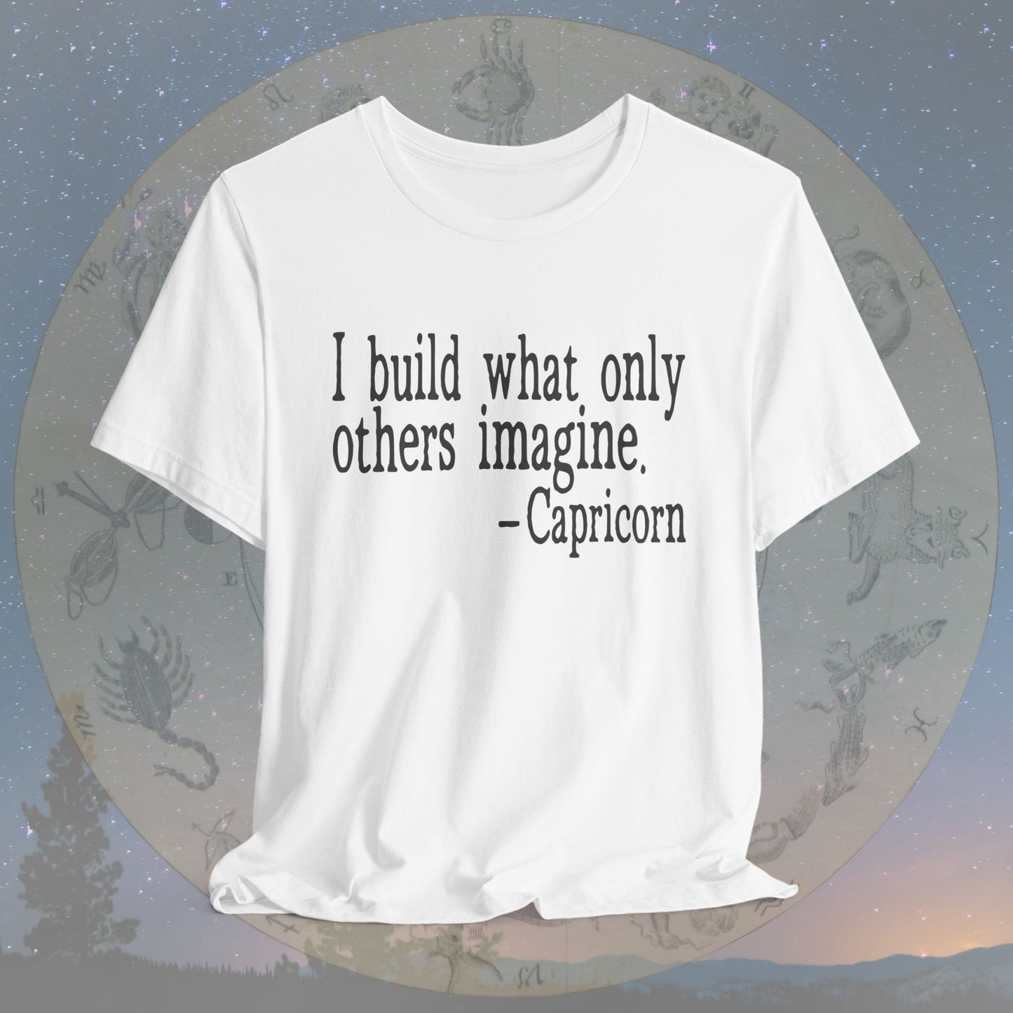 Capricorn Builder’s Vision T-Shirt