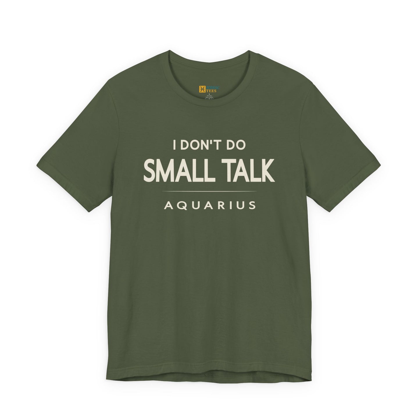 Aquarius I Don’t Do Small Talk T-Shirt – Direct Zodiac Attitude Tee