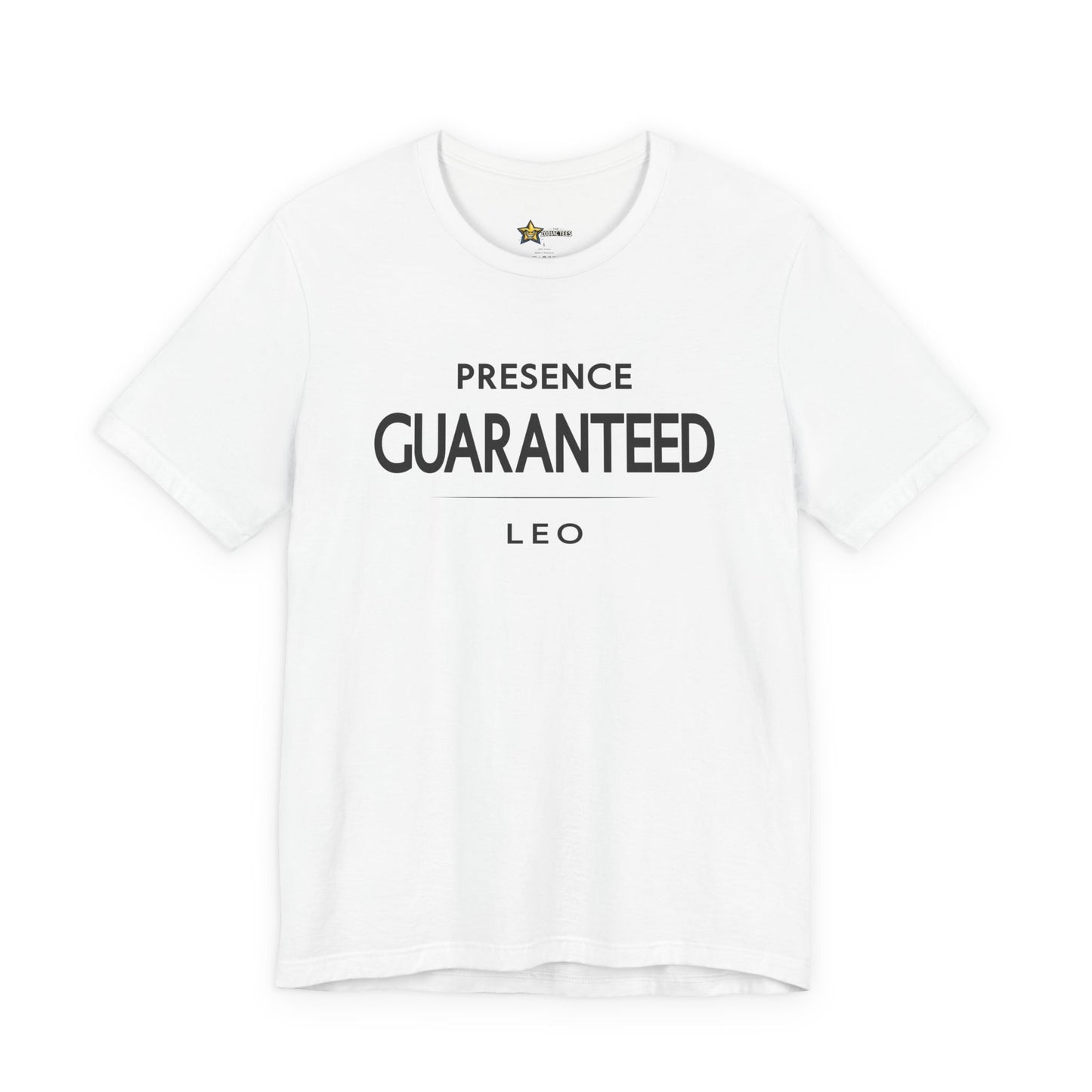 Leo Presence Guaranteed T-Shirt