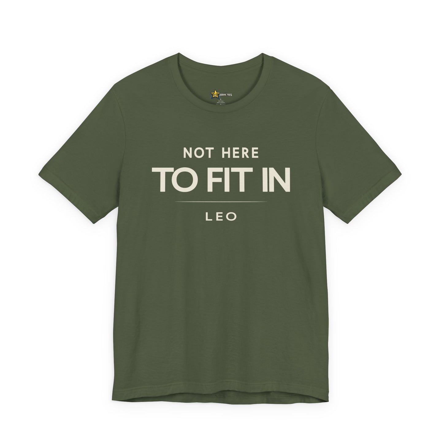 Leo Not Here to Fit In T-Shirt