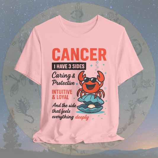 I Have 3 Sides – Deep Feelings Cancer T-Shirt