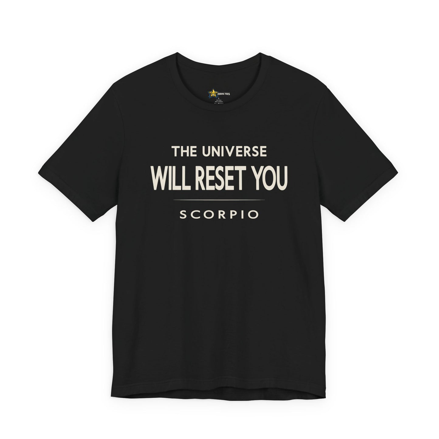 Scorpio astrology t-shirt with The Universe Will Reset You typography on black background.