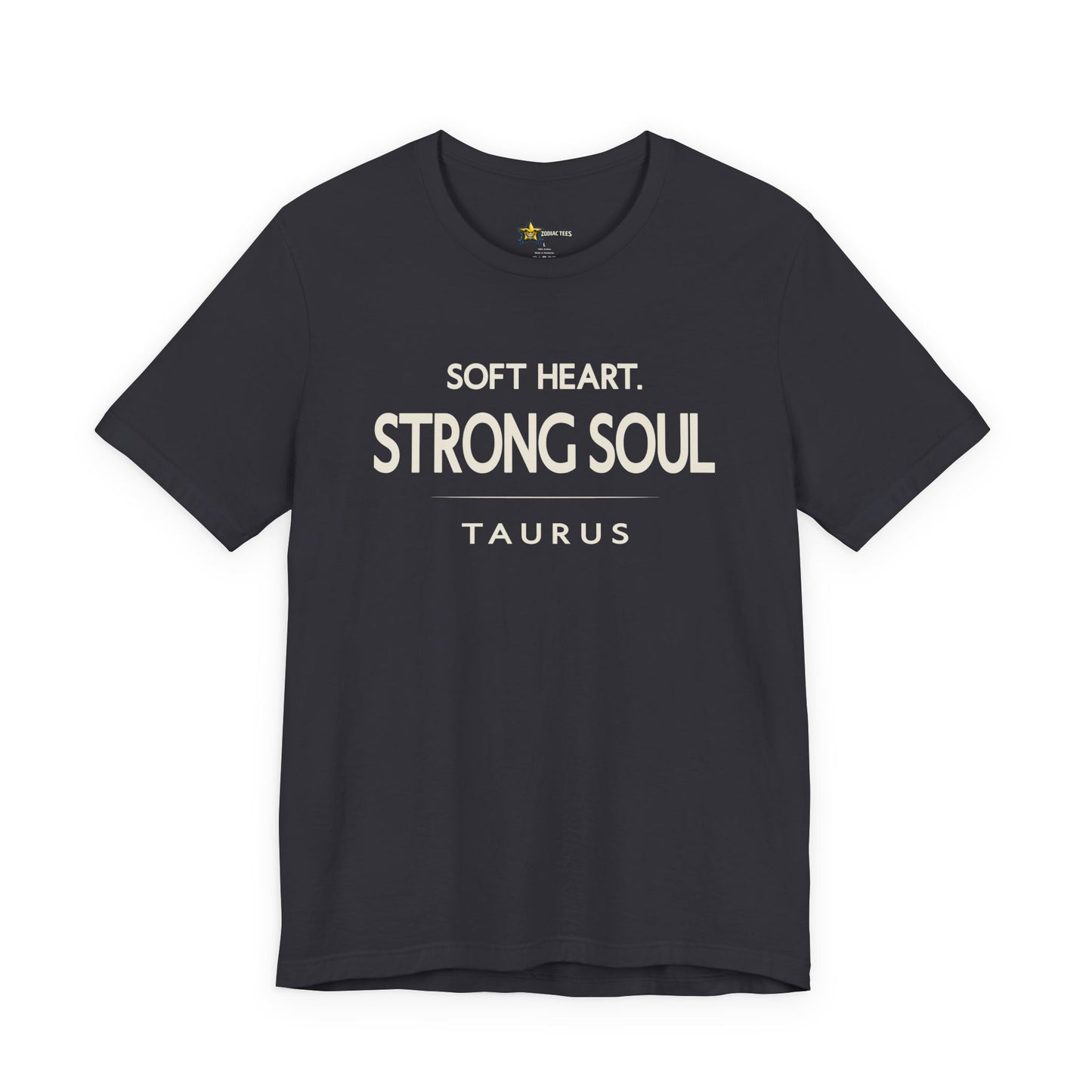 Taurus Strong Soul Zodiac T-Shirt – Soft Heart Energy Tee
