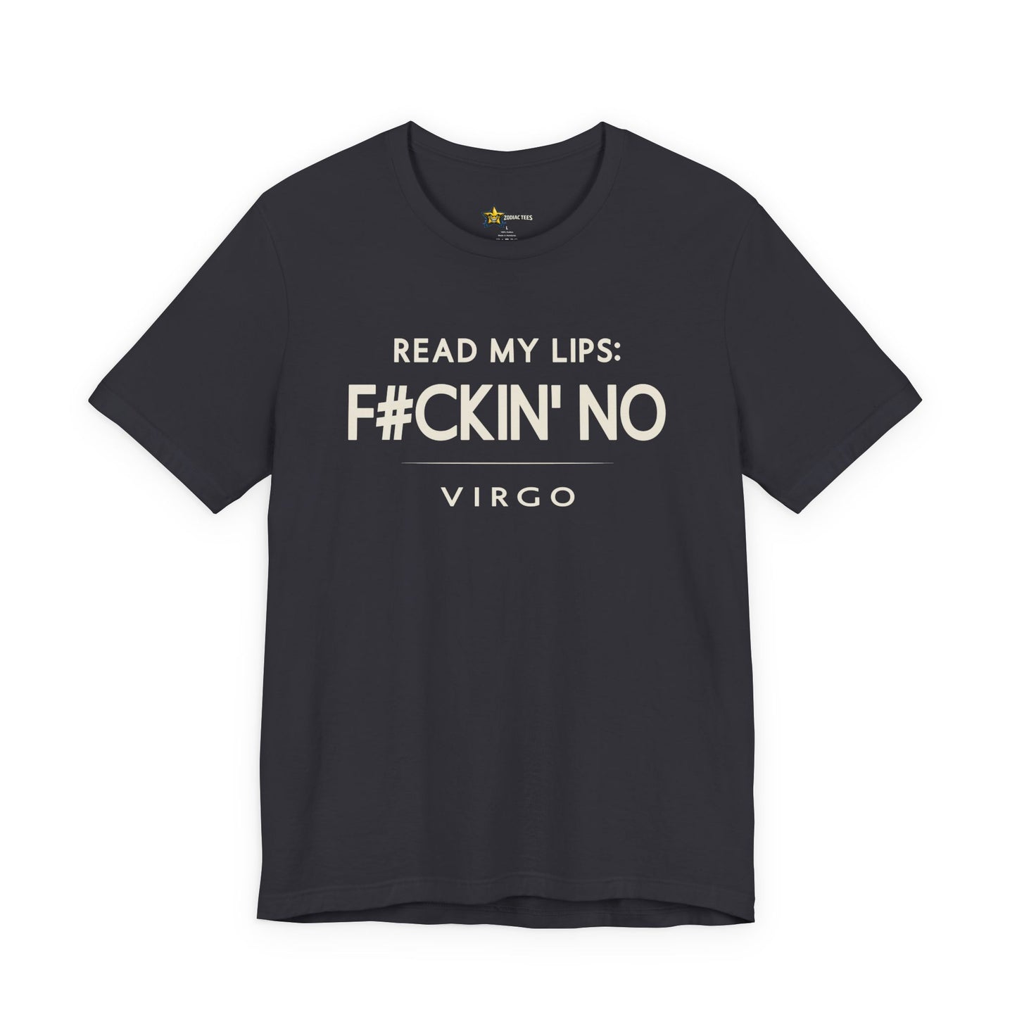 Virgo Sharp Attitude T-Shirt – Read My Lips F#ckin’ No Statement Tee