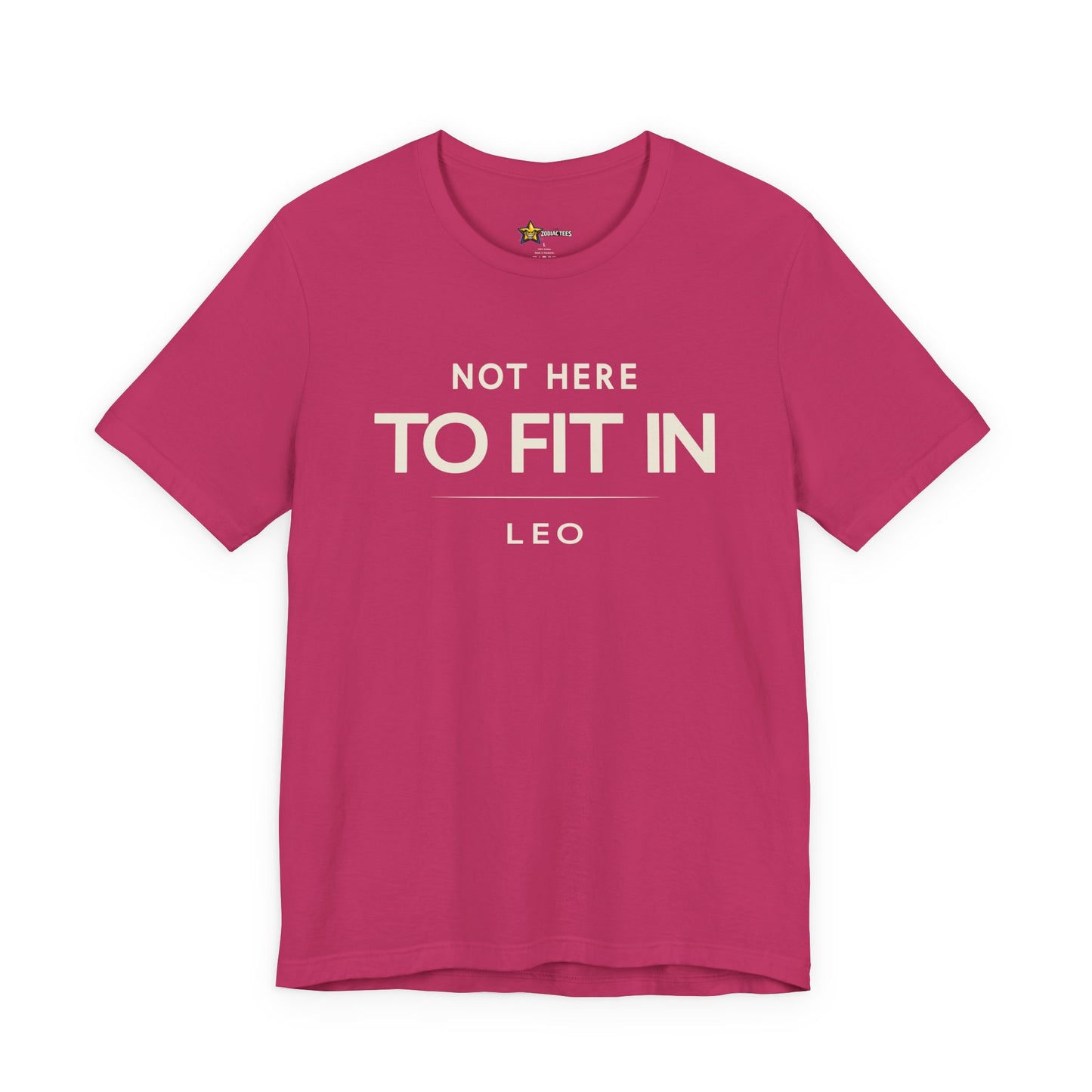Leo Not Here to Fit In T-Shirt