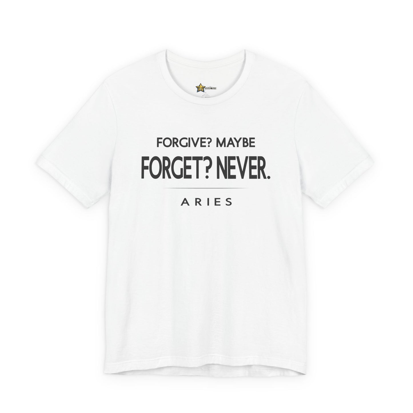 Aries astrology t-shirt with Forgive Maybe Forget Never typography on white background.