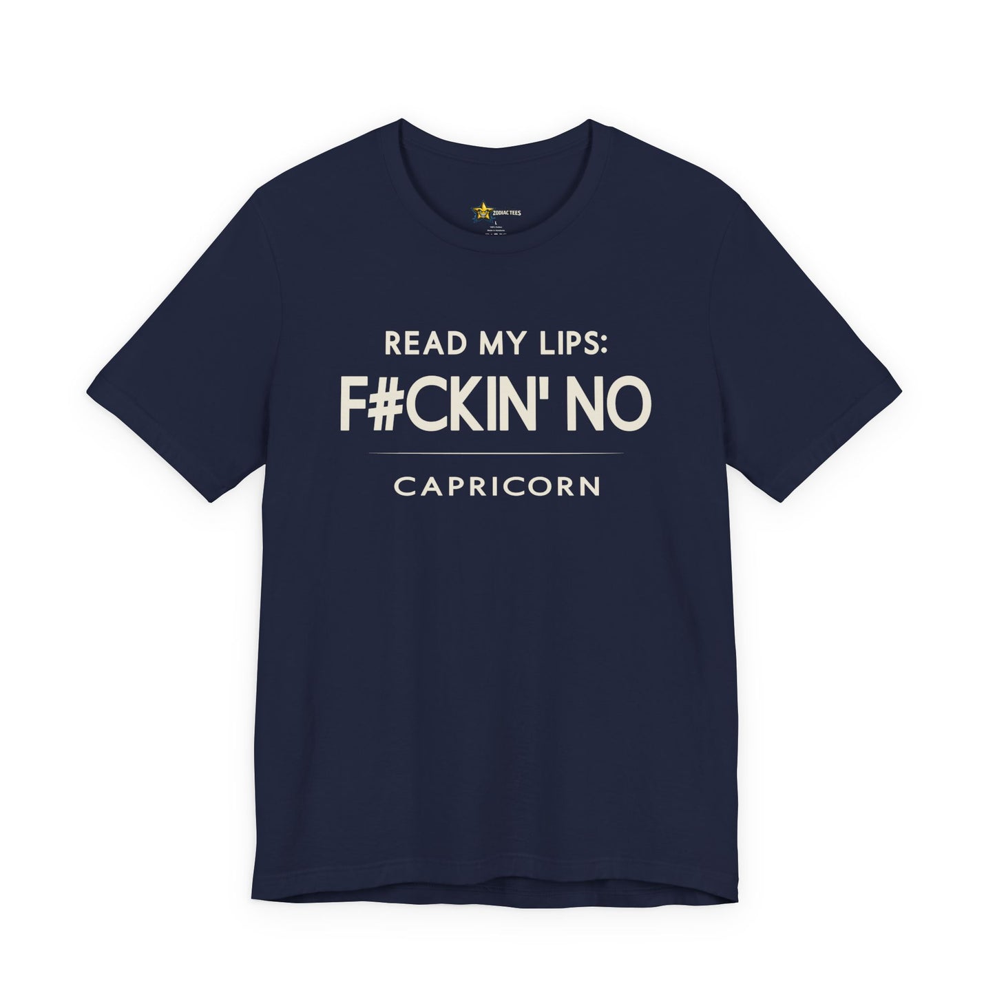 Capricorn Read My Lips F#CKIN’ No T-Shirt