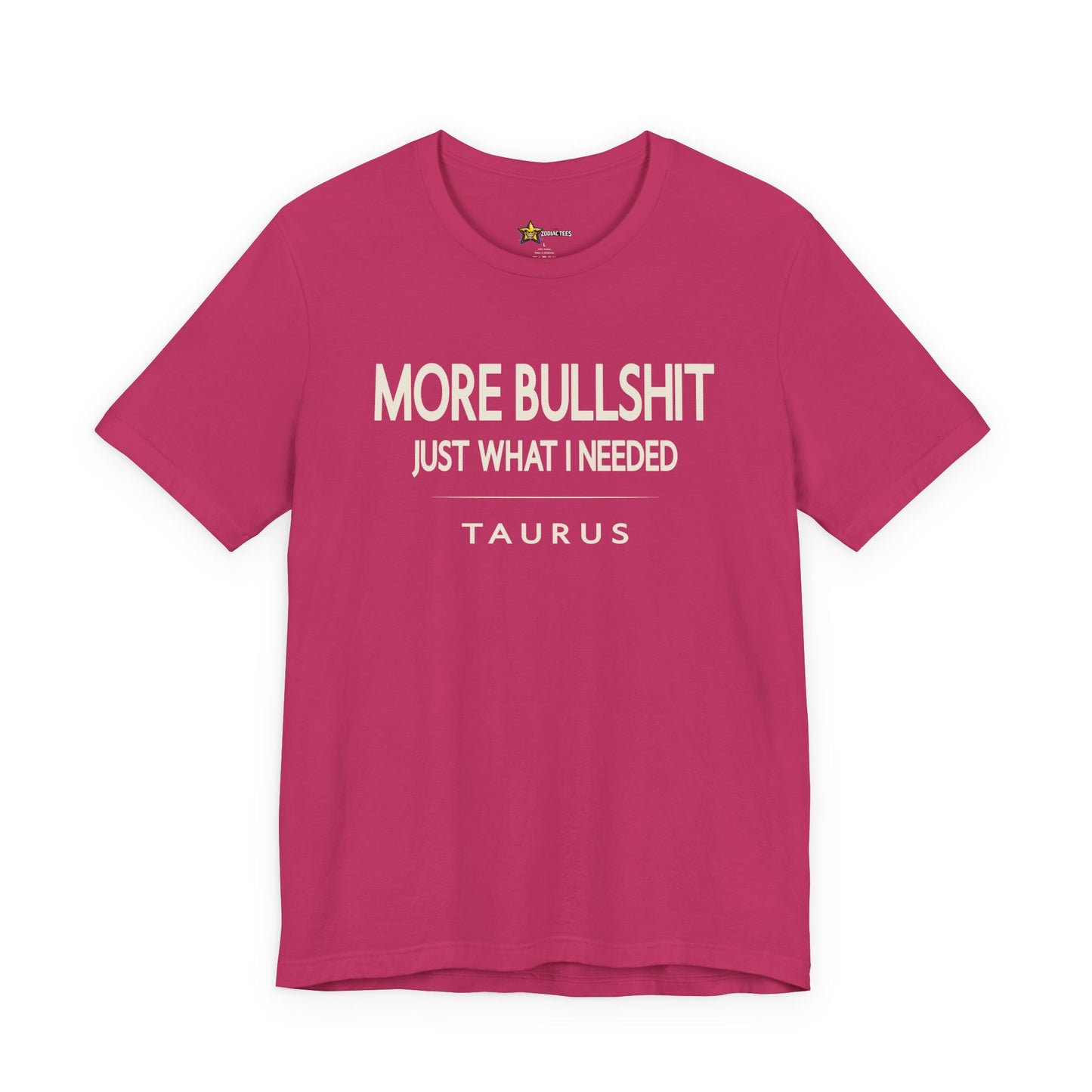 Taurus More Bullshit T-Shirt