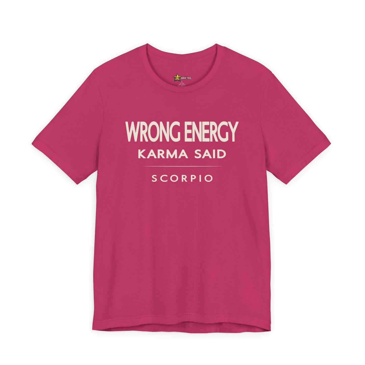 Scorpio Wrong Energy Karma Said T-Shirt