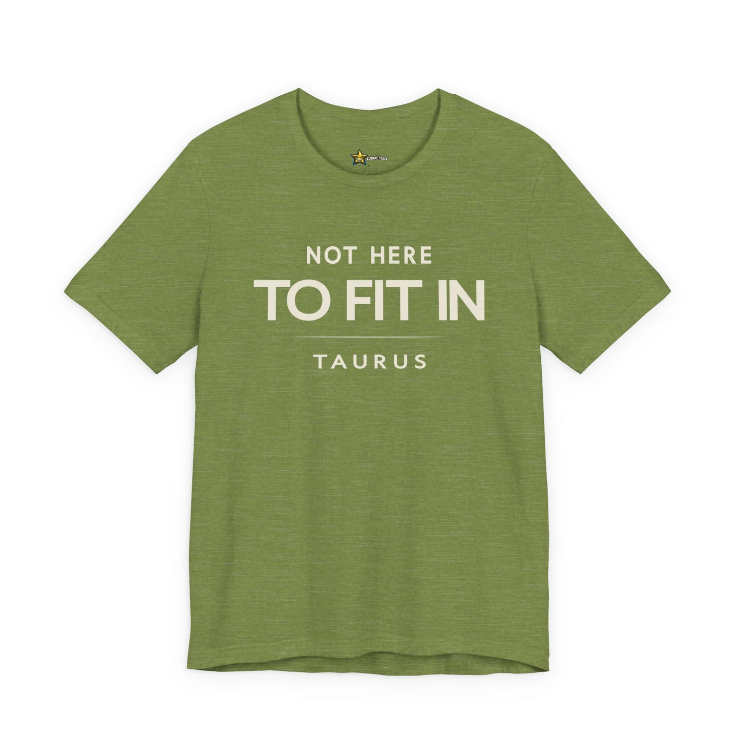 Taurus Grounded Zodiac T-Shirt – Not Here to Fit In Tee