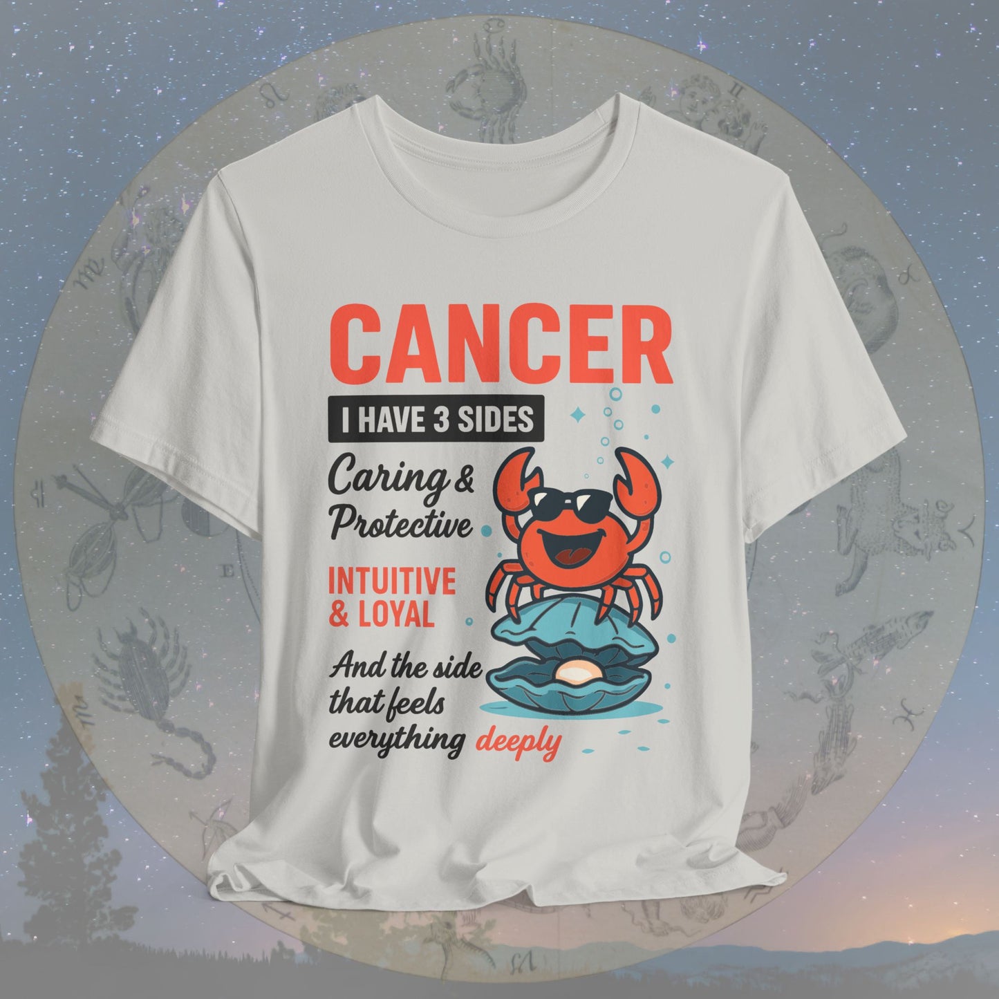 I Have 3 Sides – Deep Feelings Cancer T-Shirt