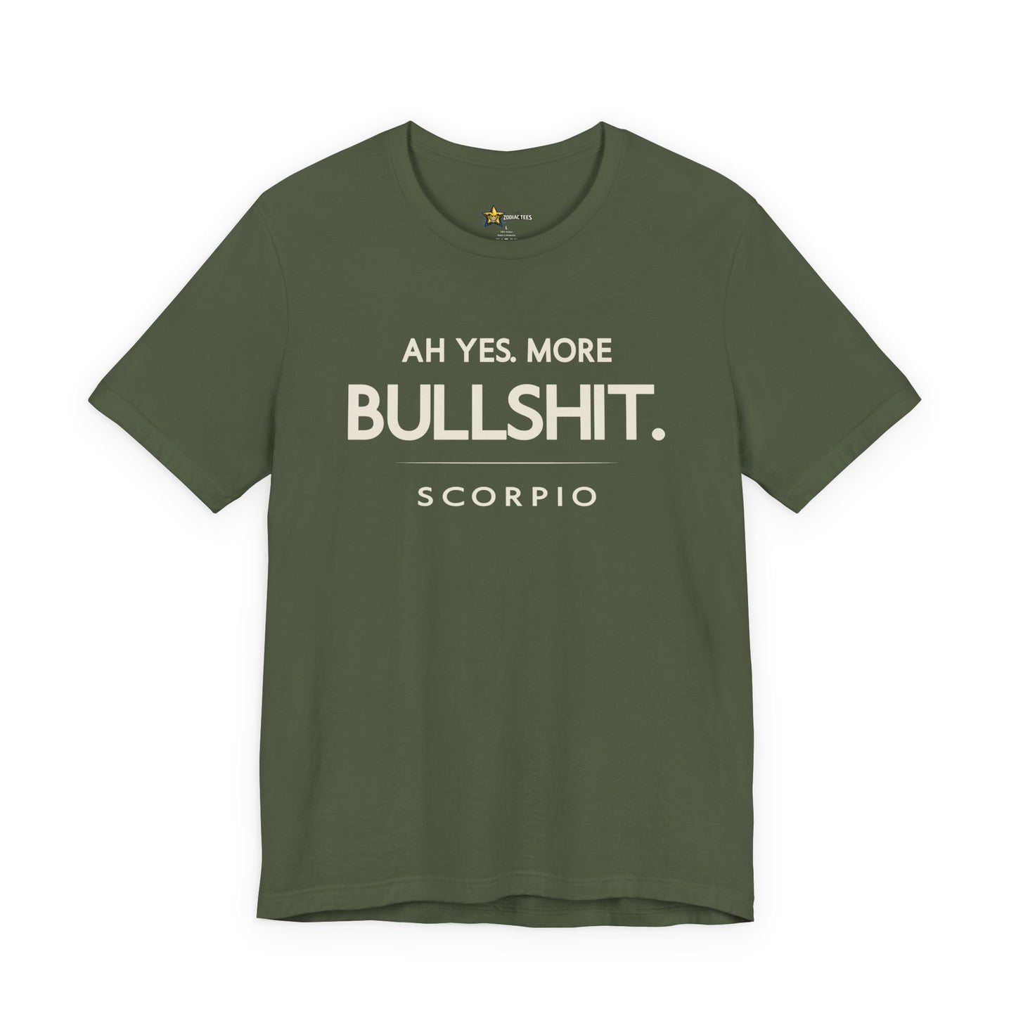 Scorpio Ah Yes More Bullshit T-Shirt