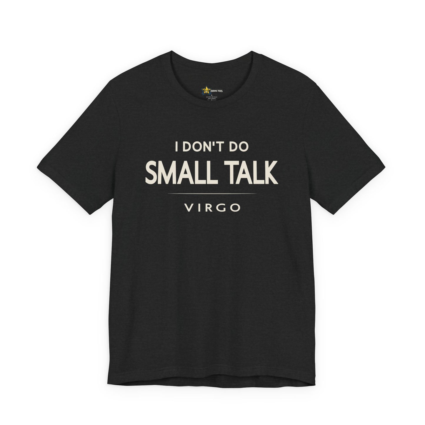 Virgo Minimal No-Nonsense T-Shirt – I Don’t Do Small Talk Tee