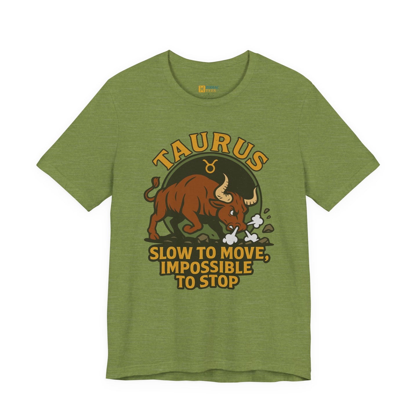 Taurus Slow to Move T-Shirt – Funny Zodiac Bull Tee