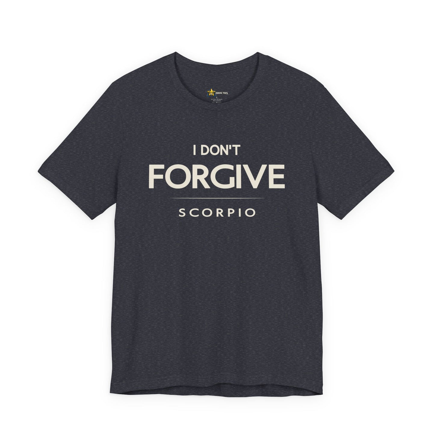 Scorpio No-Nonsense Zodiac T-Shirt – I Don’t Forgive Tee