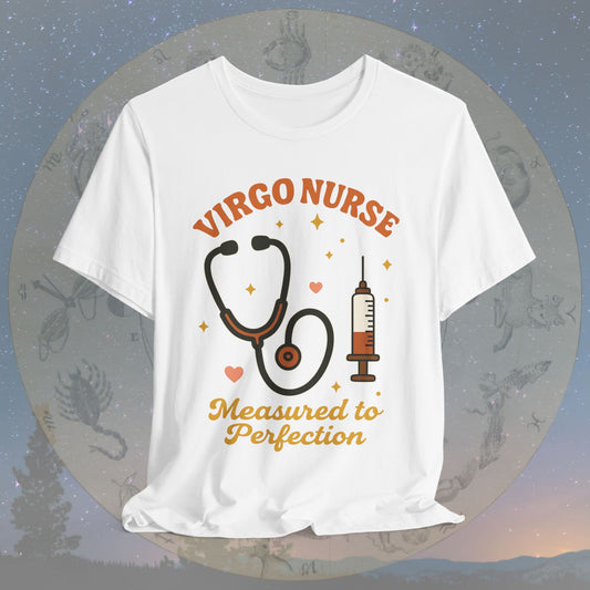 Measured to Perfection Virgo Nurse T-Shirt