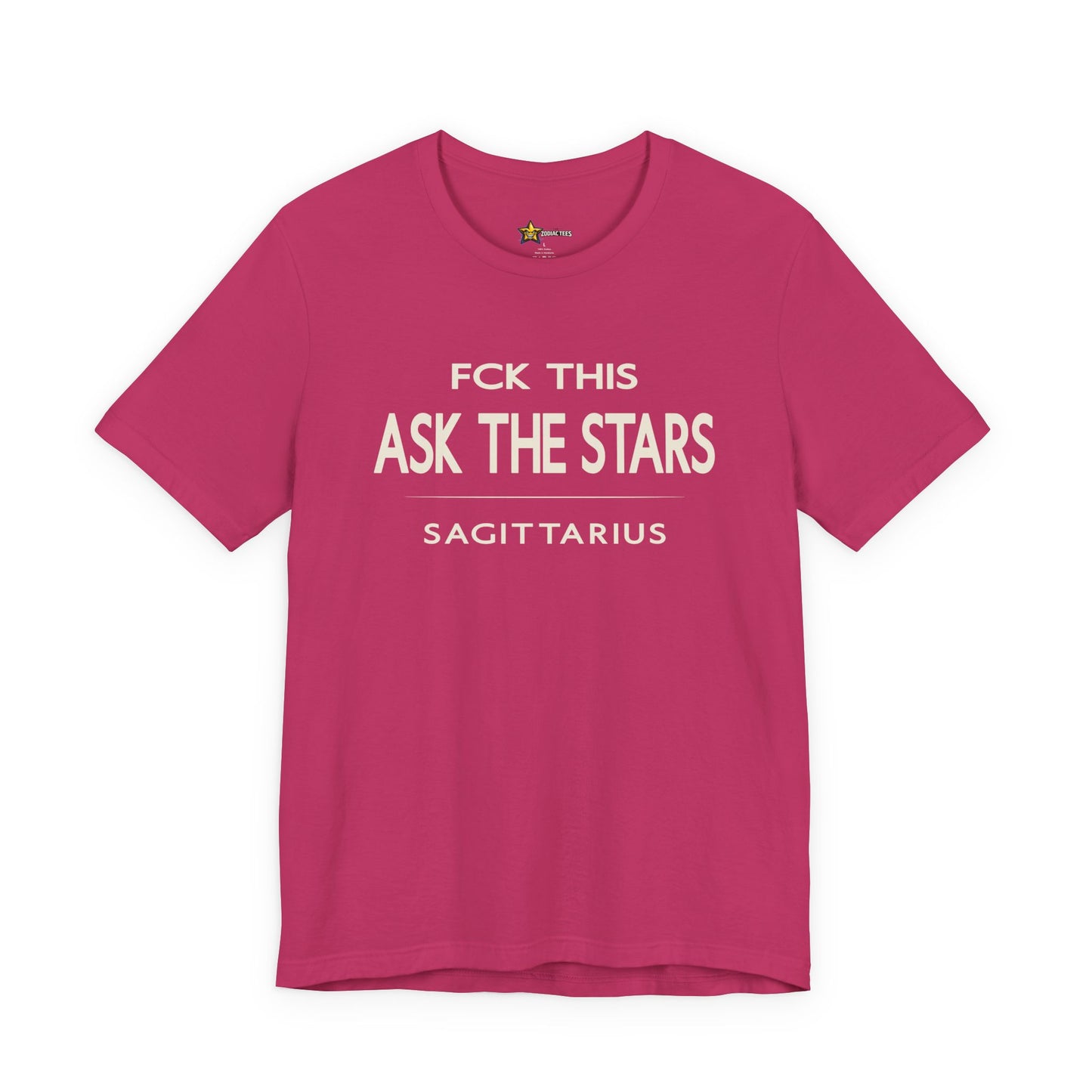 Sagittarius FCK This Ask the Stars T-Shirt