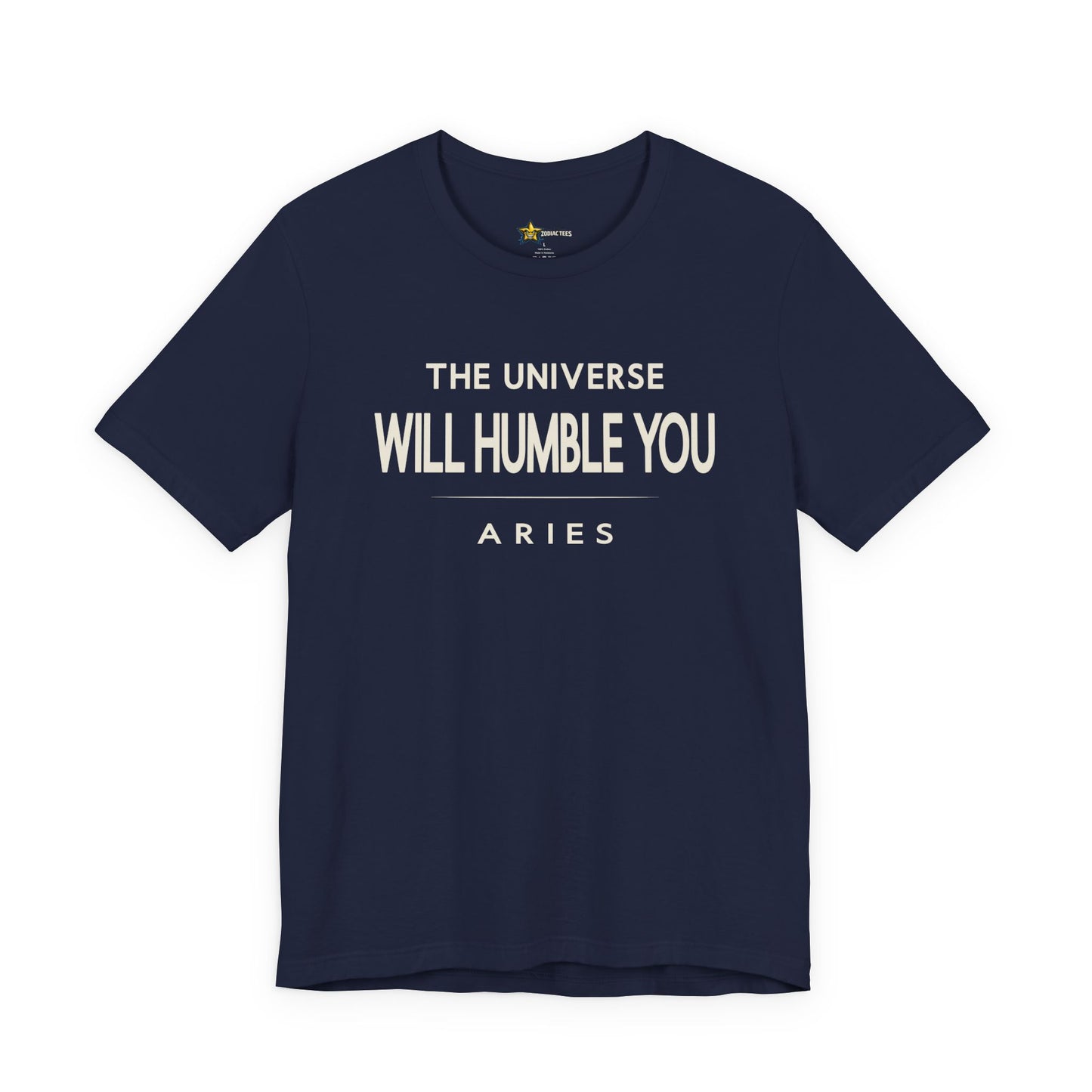 Aries Bold Statement T-Shirt – The Universe Will Humble You Tee