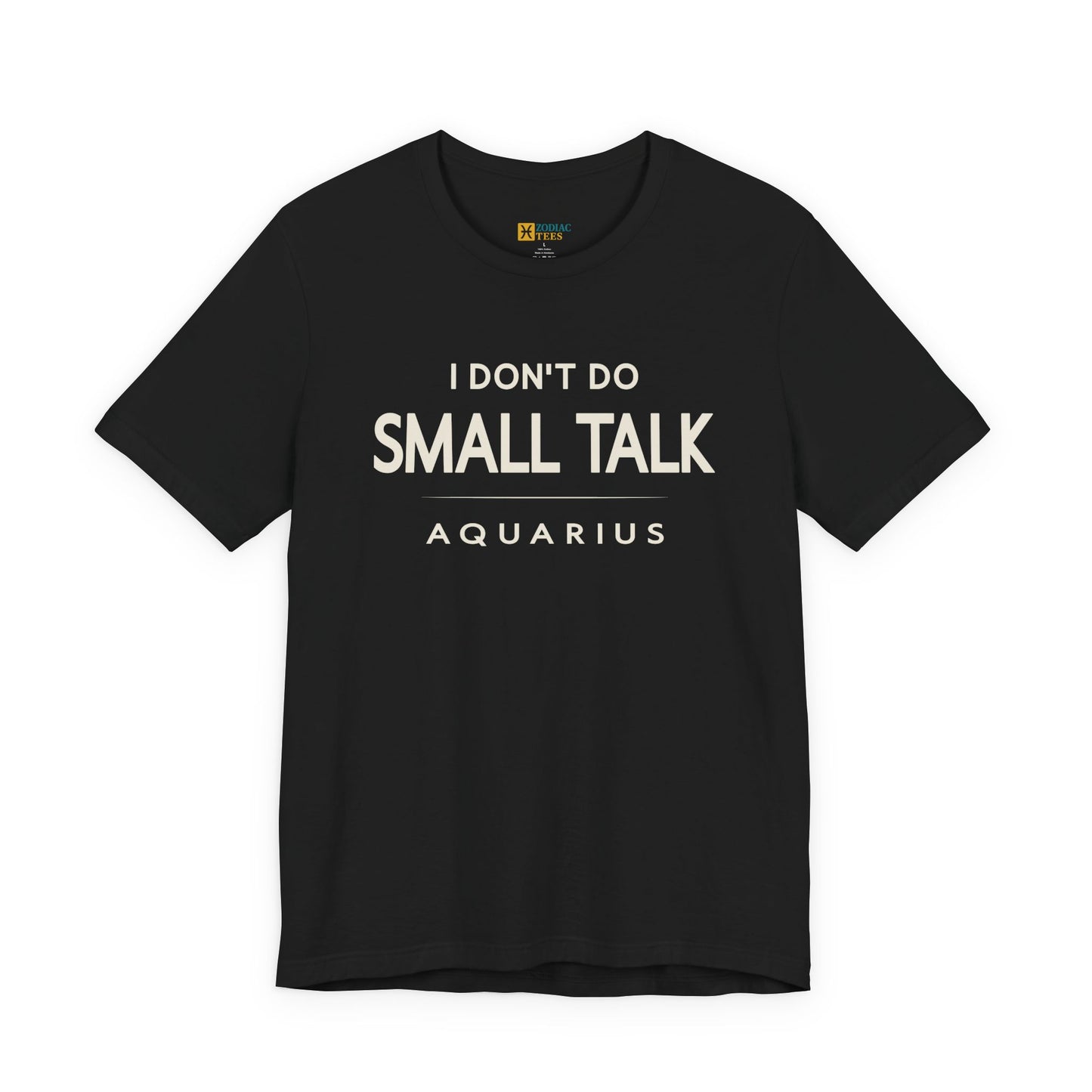 Aquarius astrology T-shirt with I don’t do small talk design on white background.
