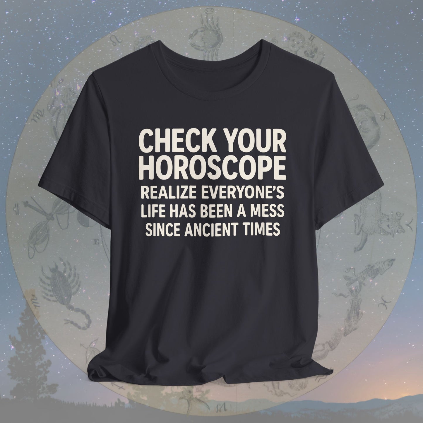 Horoscope Check Ancient Mess T-Shirt