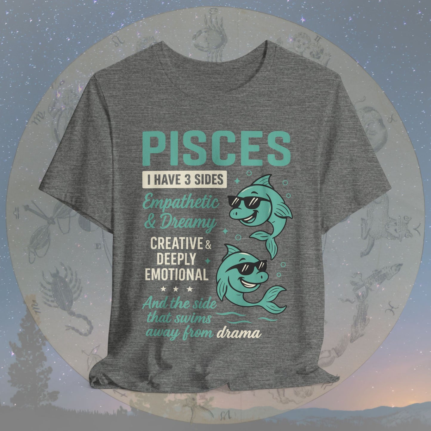 I Have 3 Sides – Drama-Free Pisces T-Shirt