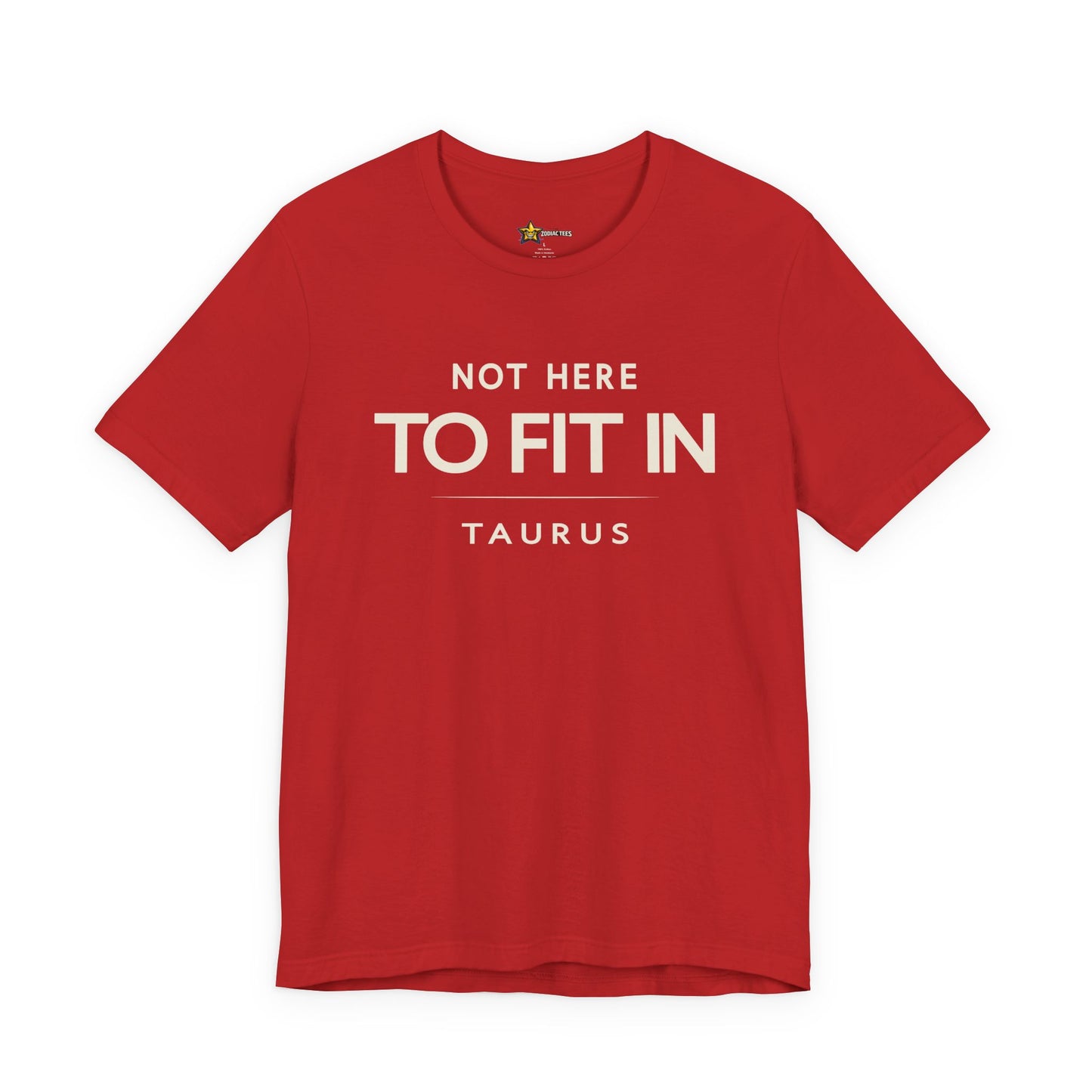 Taurus Grounded Zodiac T-Shirt – Not Here to Fit In Tee